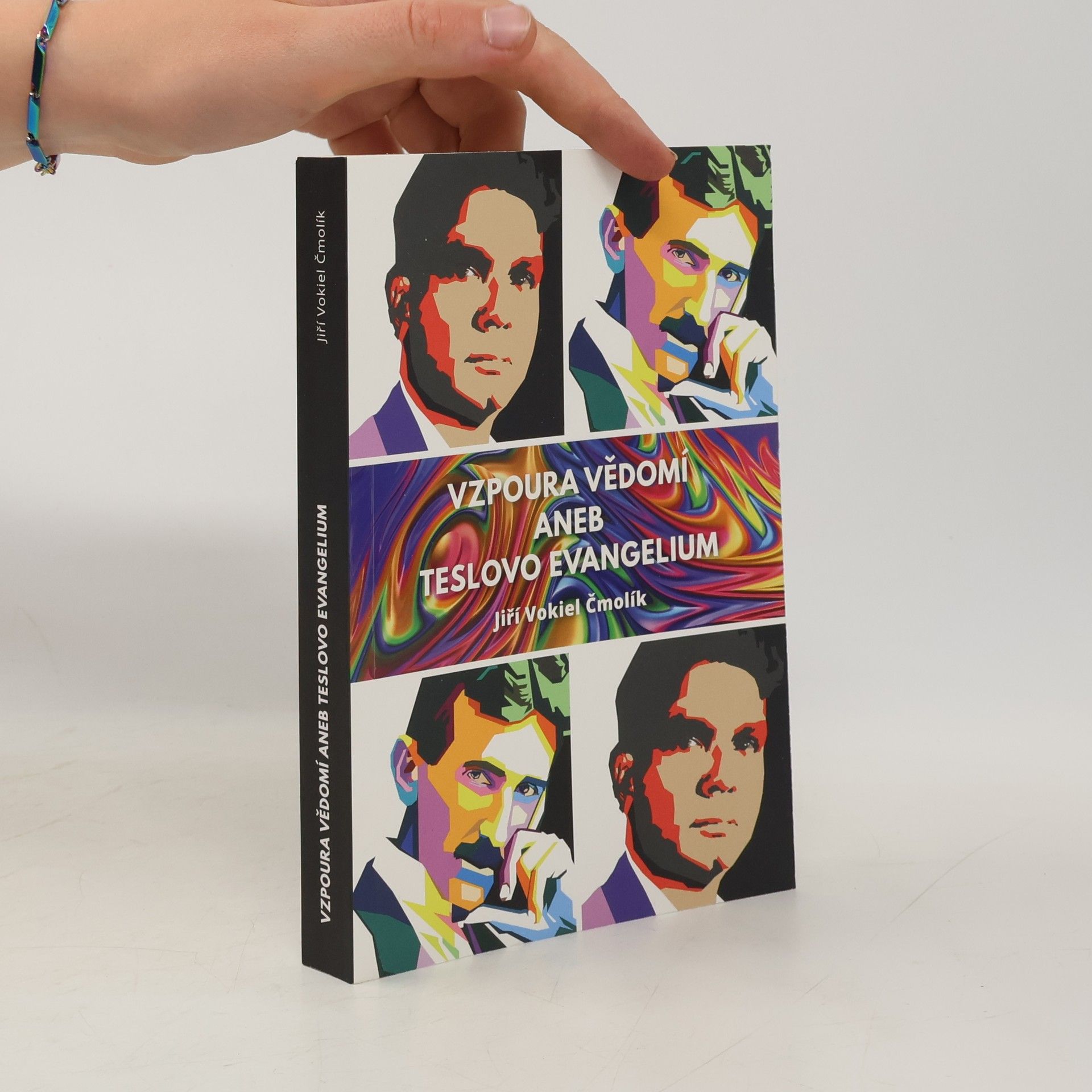 Jiří Vokáč Čmolík Vzpoura vědomí aneb Teslovo evangelium