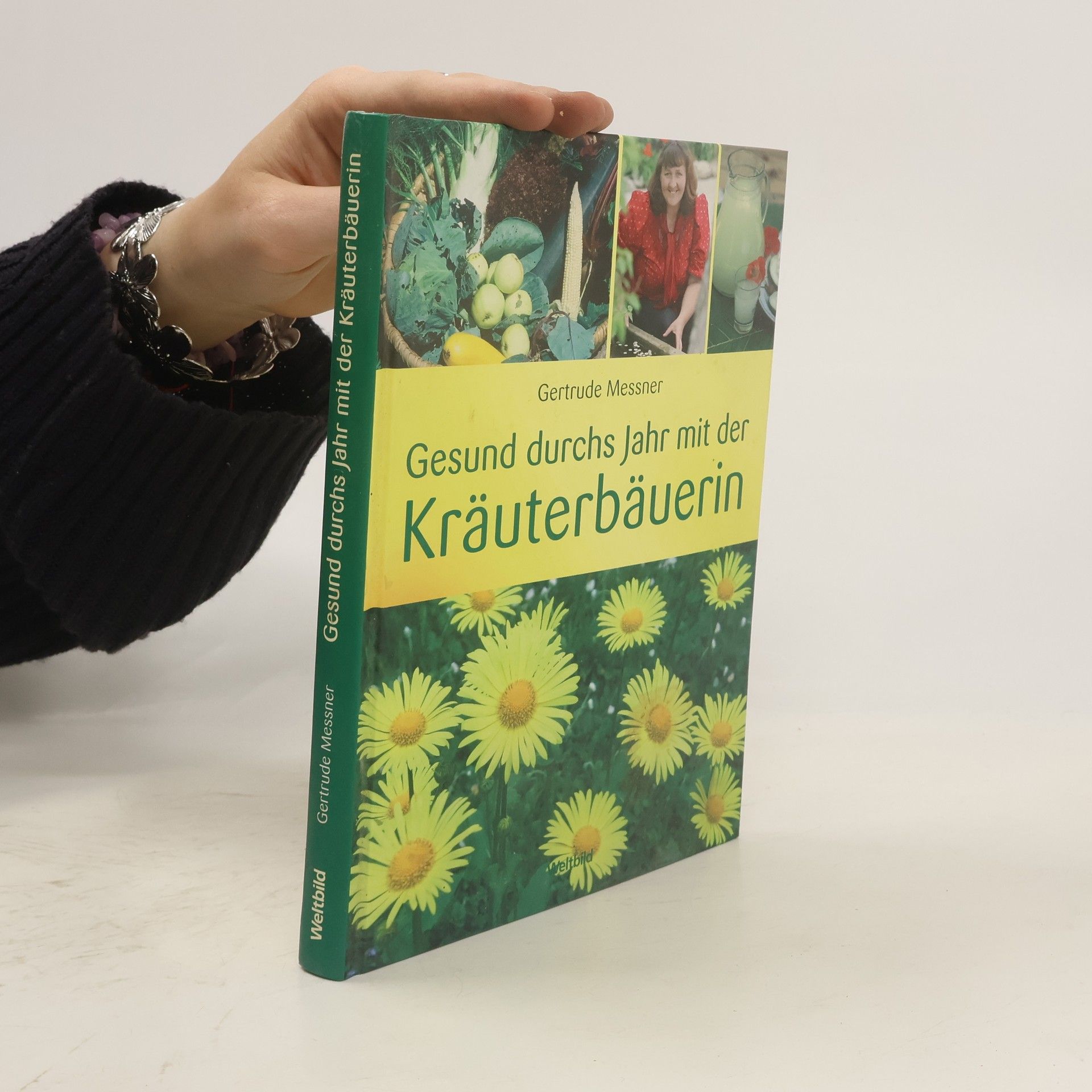 Gertrude Messner Gesund durchs Jahr mit der Kräuterbäuerin