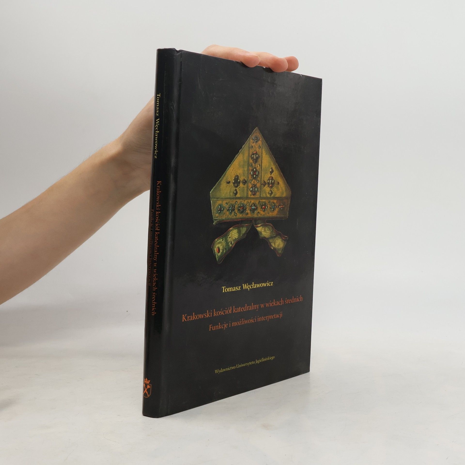 Tomasz We̜cławowicz Krakowski kościół katedralny w wiekach średnich