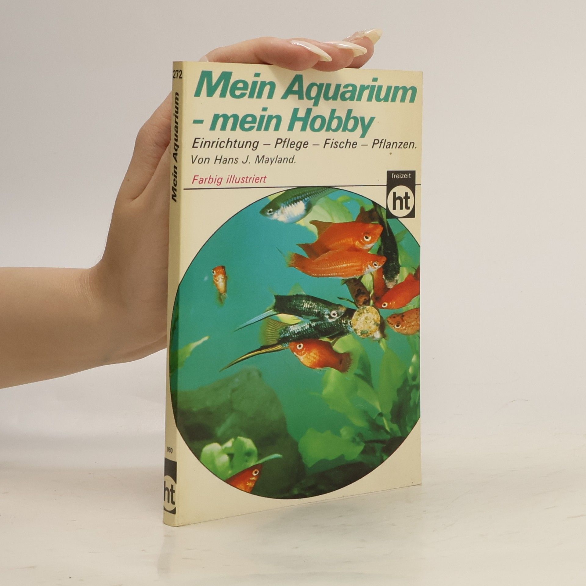 Hans J. Mayland Mein Aquarium, mein Hobby