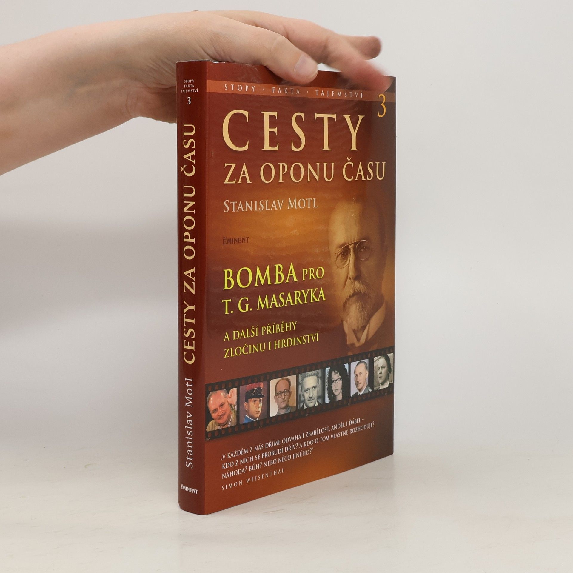 Stanislav Motl Cesty za oponu času 3 - Bomba pro T.G. Masaryka a další příběhy hrdinství a zločinu