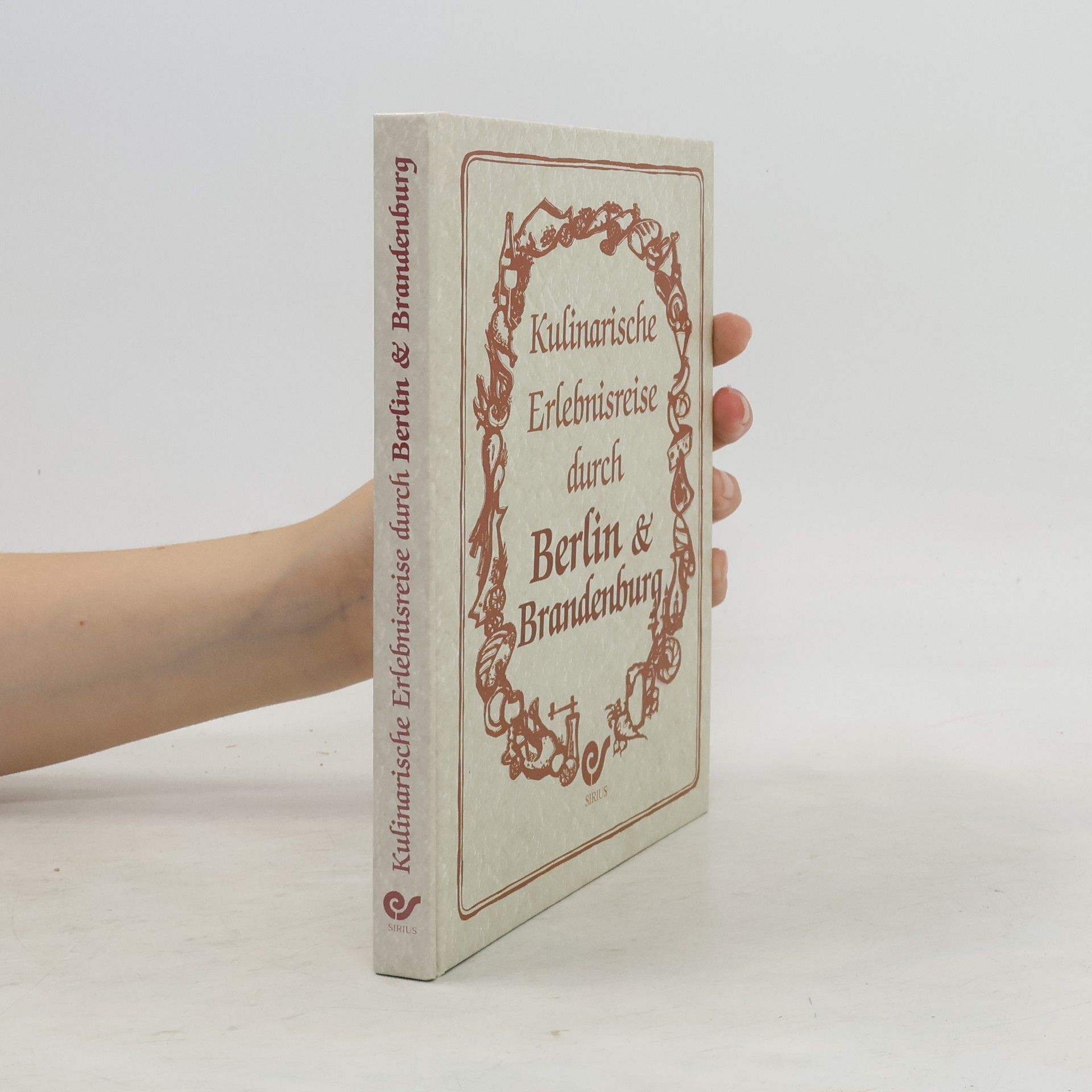 Frank P. Freudenberg Kulinarische Erlebnisreise durch Berlin & Brandenburg
