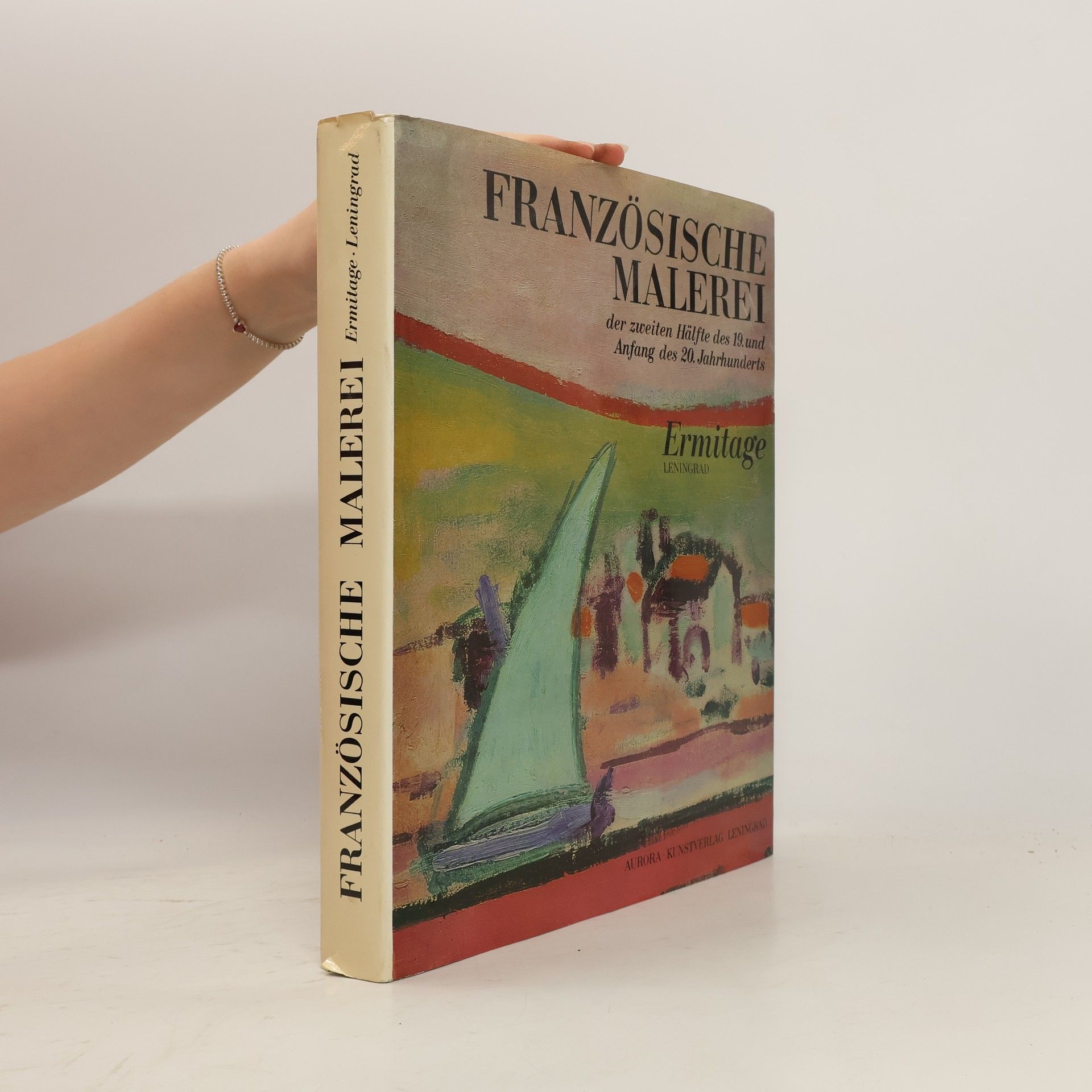 Autorenkollektiv Französische malerei - der zweiten Hälfte des 19. und Anfang des 20. Jahrhunderts