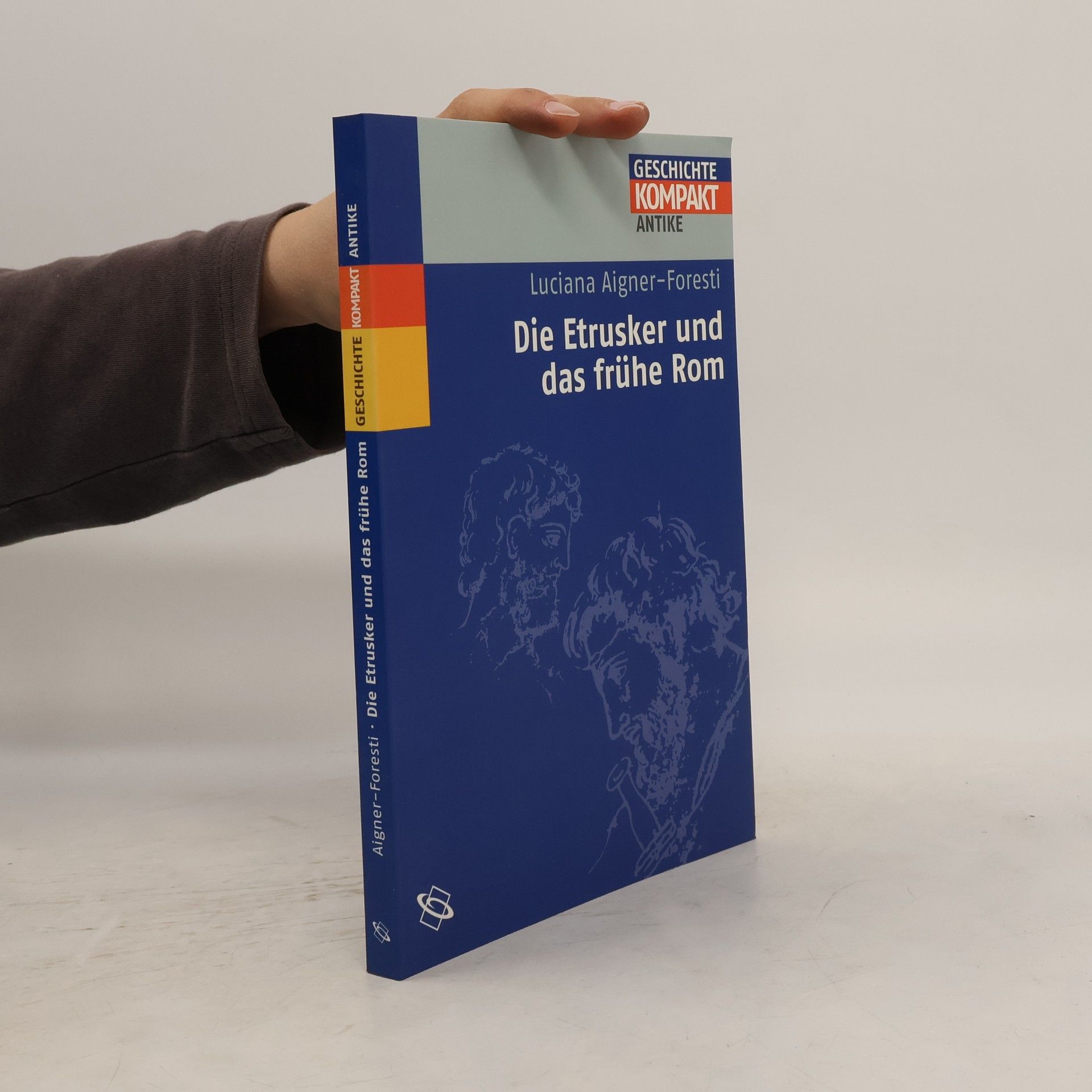 Luciana Aigner Foresti Die Etrusker und das frühe Rom