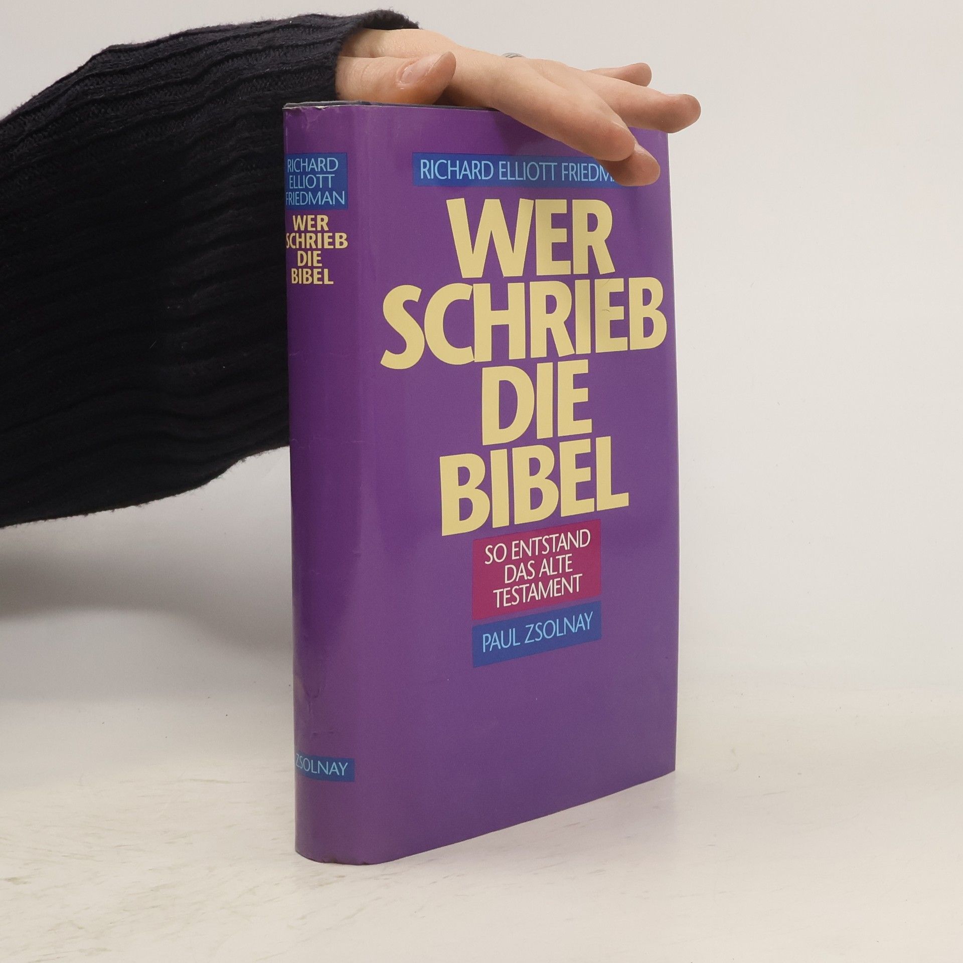 Richard Elliott Friedman Wer schrieb die Bibel : so entstand das Alte Testament