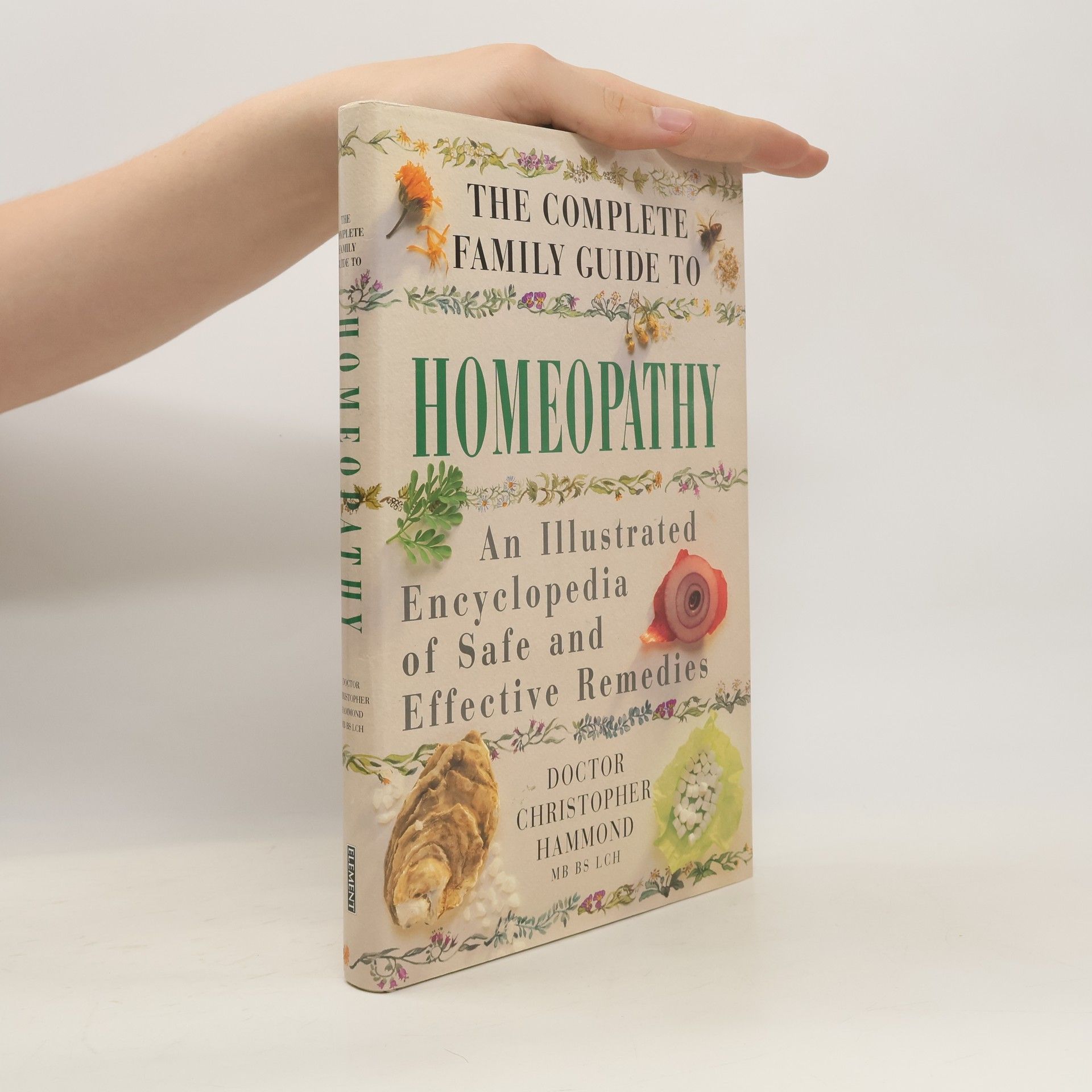 Doctor Christopher Hammond The Complete Family Guide to Homeopathy