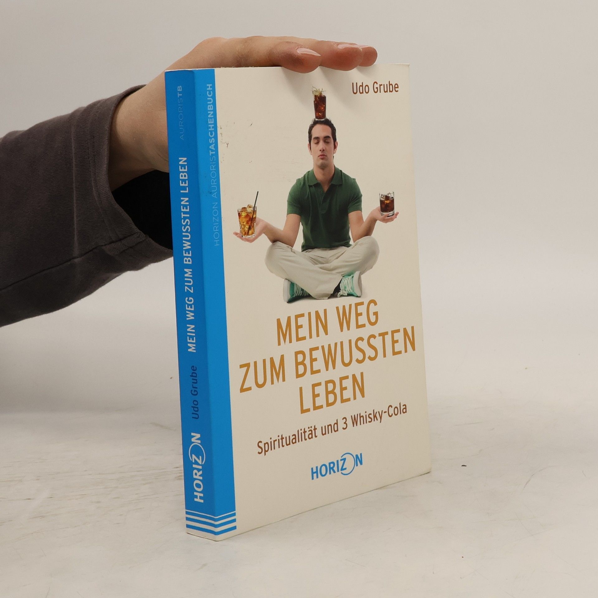 Udo Grube Mein Weg zum bewussten Leben