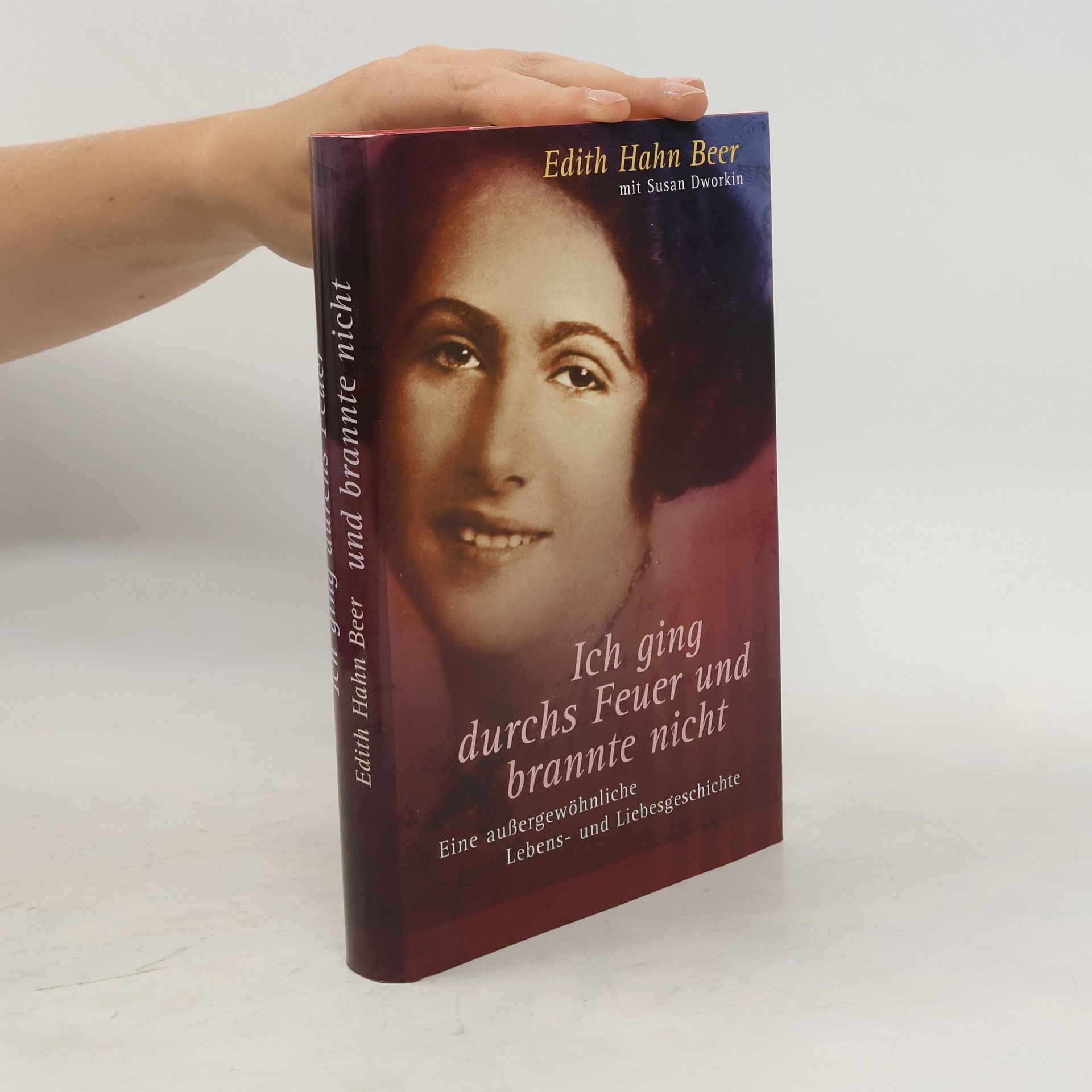 Edith Hahn Beer Ich ging durchs Feuer und brannte nicht