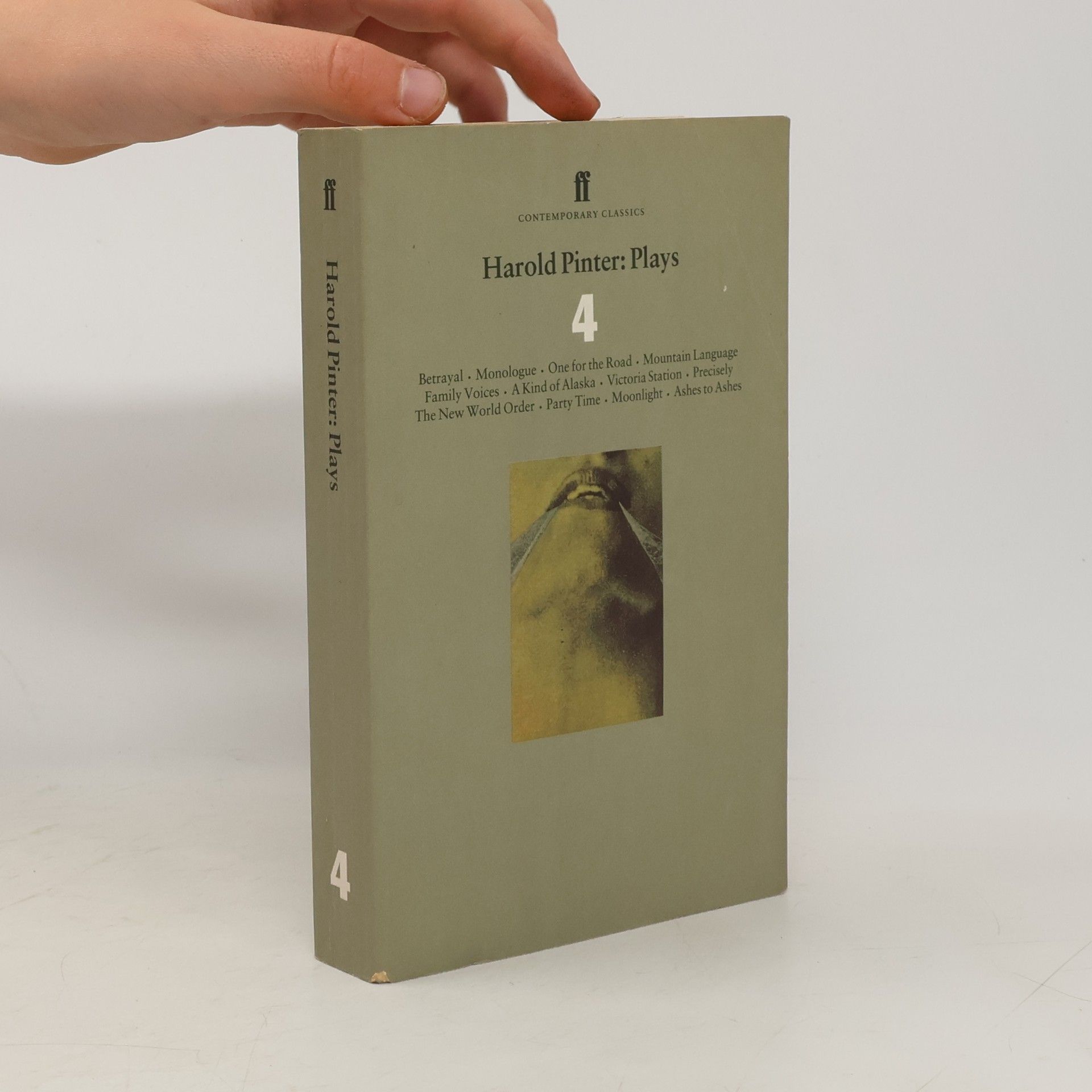 Harold Pinter Plays. Vol.4. Betrayal; Monologue; One for the Road; Mountain Language; Family Voices; A Kind of Alaska; Victoria Station; Precisely; The New World Order; Party Time; Moonlight; Ashes to Ashes
