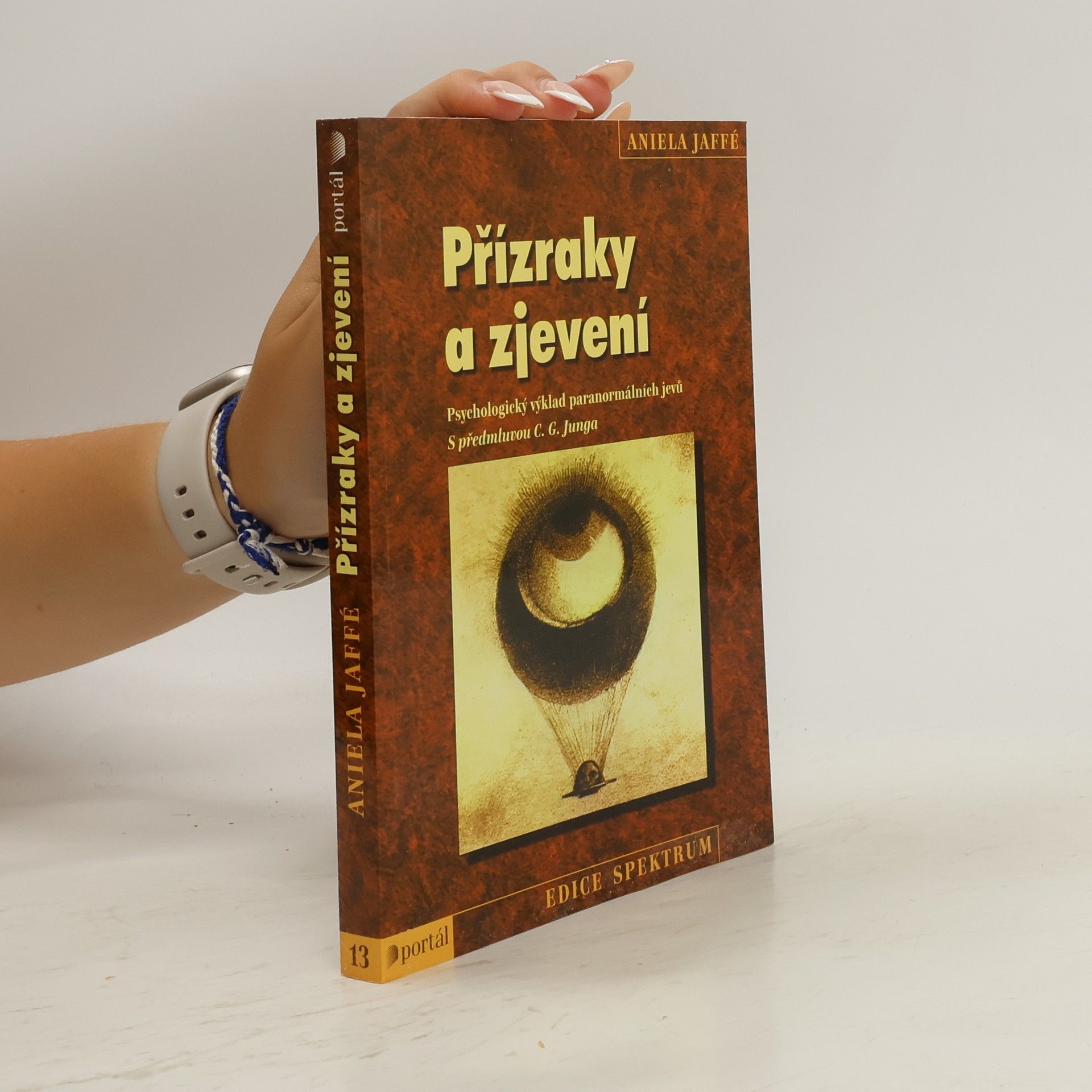 Aniela Jaffé Přízraky a zjevení : psychologický výklad paranormálních jevů