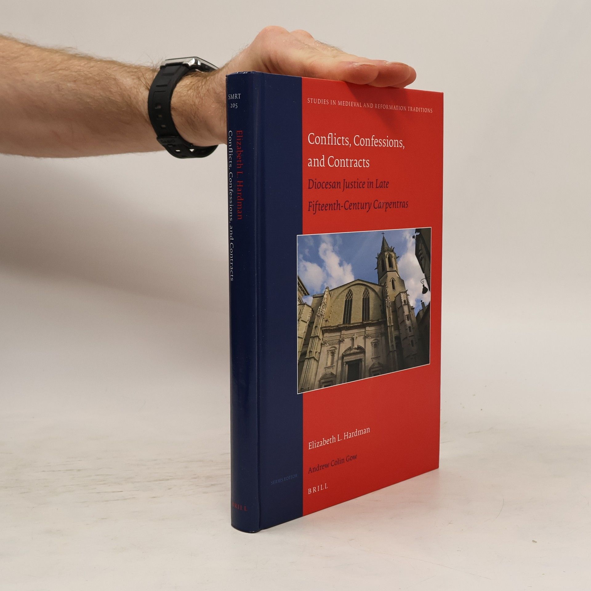 Elizabeth L. Hardman Studies in Medieval and Reformation Traditions - 205: Conflicts, Confessions, and Contracts