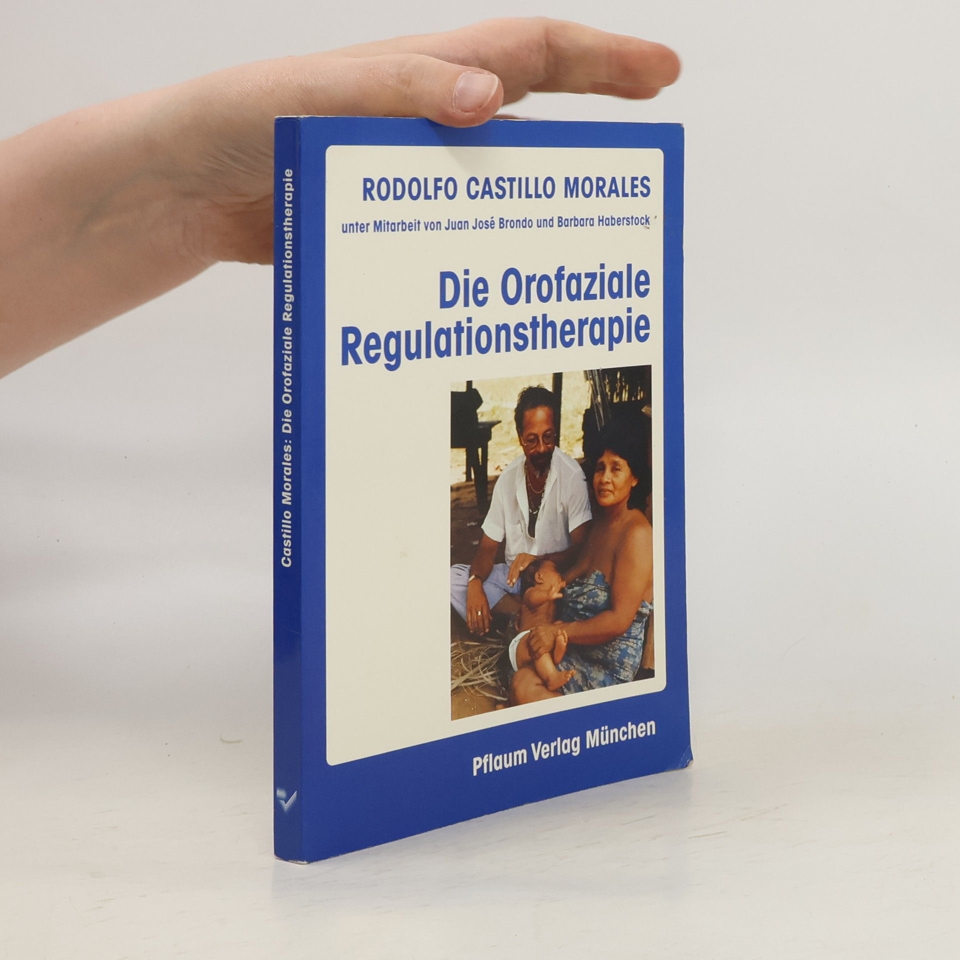 Rodolfo Castillo Morales Die orofaziale Regulationstherapie