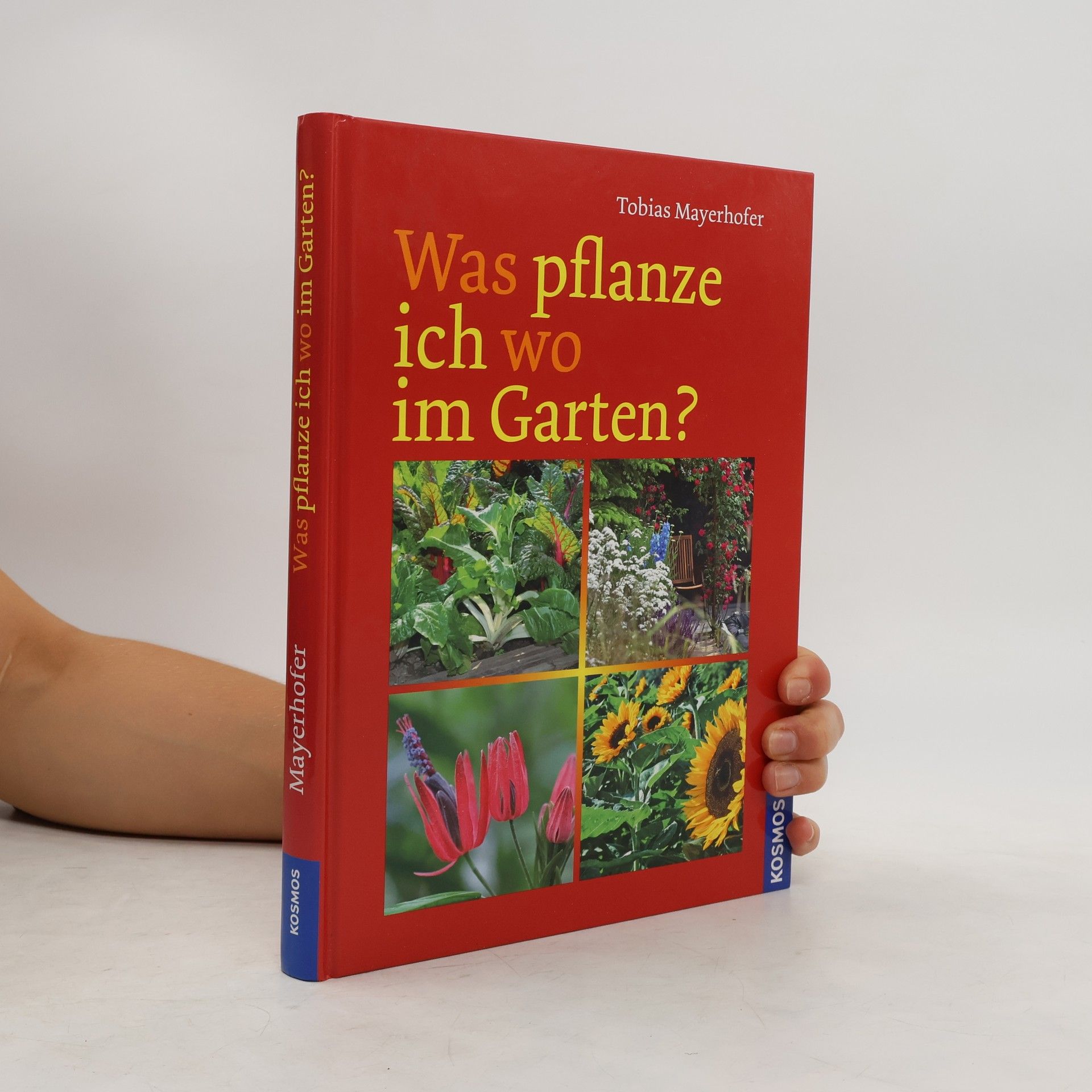 Tobias Mayerhofer Was pflanze ich wo im Garten?