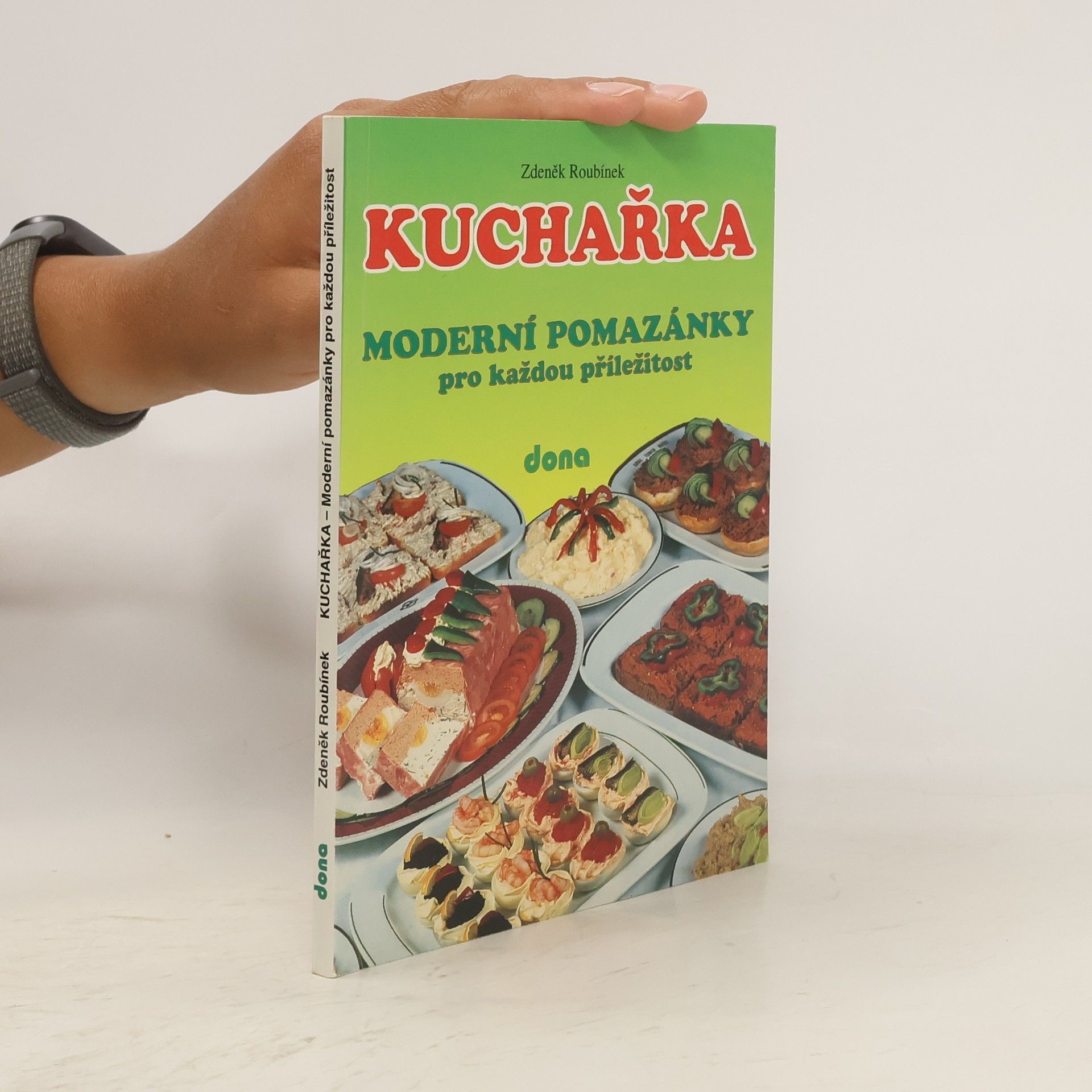 Zdeněk Roubínek Kuchařka. Moderní pomazánky pro každou příležitost.