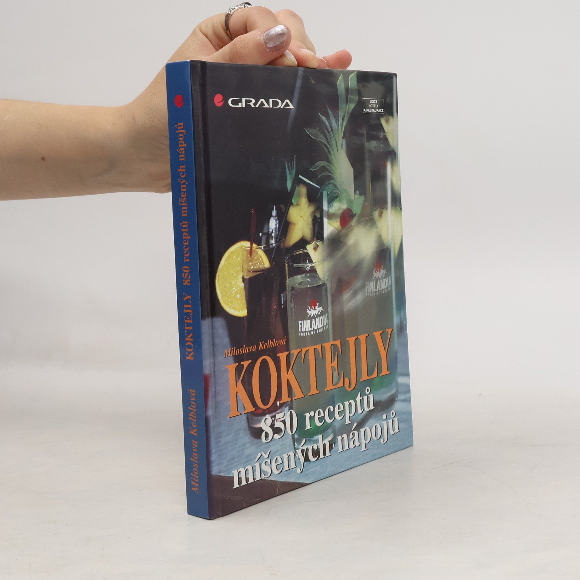 Miloslava Kelblová Koktejly. 850 receptů míšených nápojů