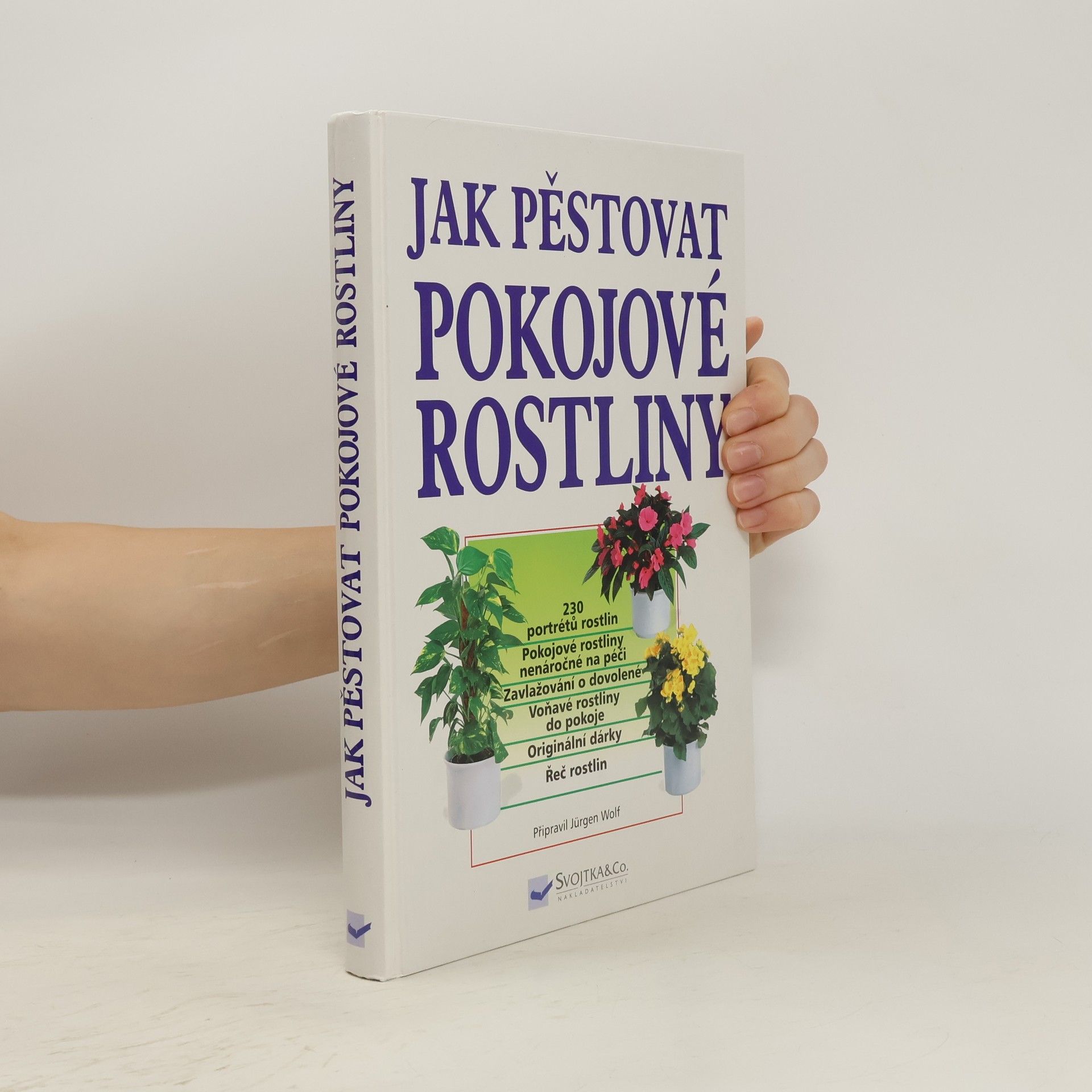 Jürgen Wolf Jak pěstovat pokojové rostliny