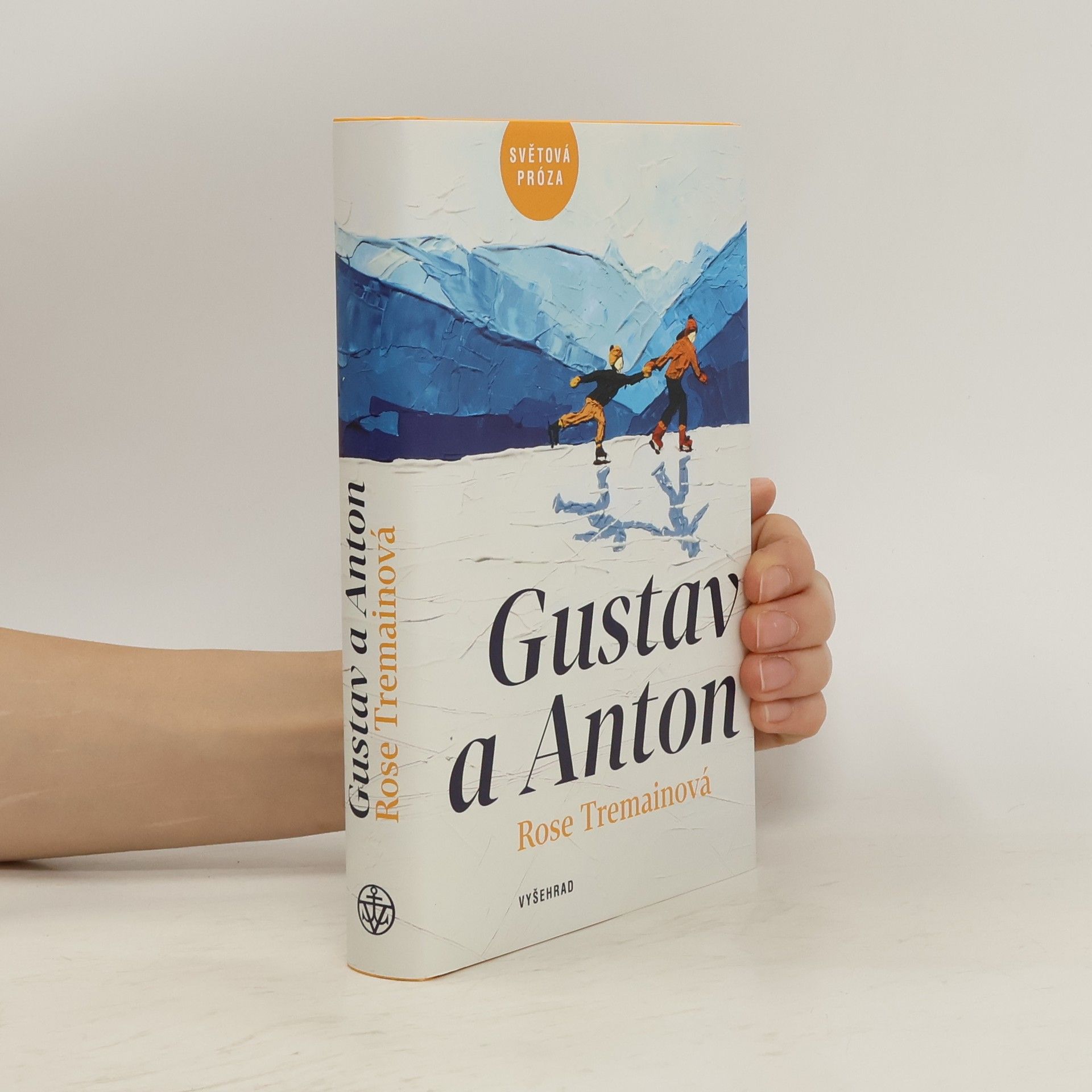 Rose Tremain Gustav a Anton