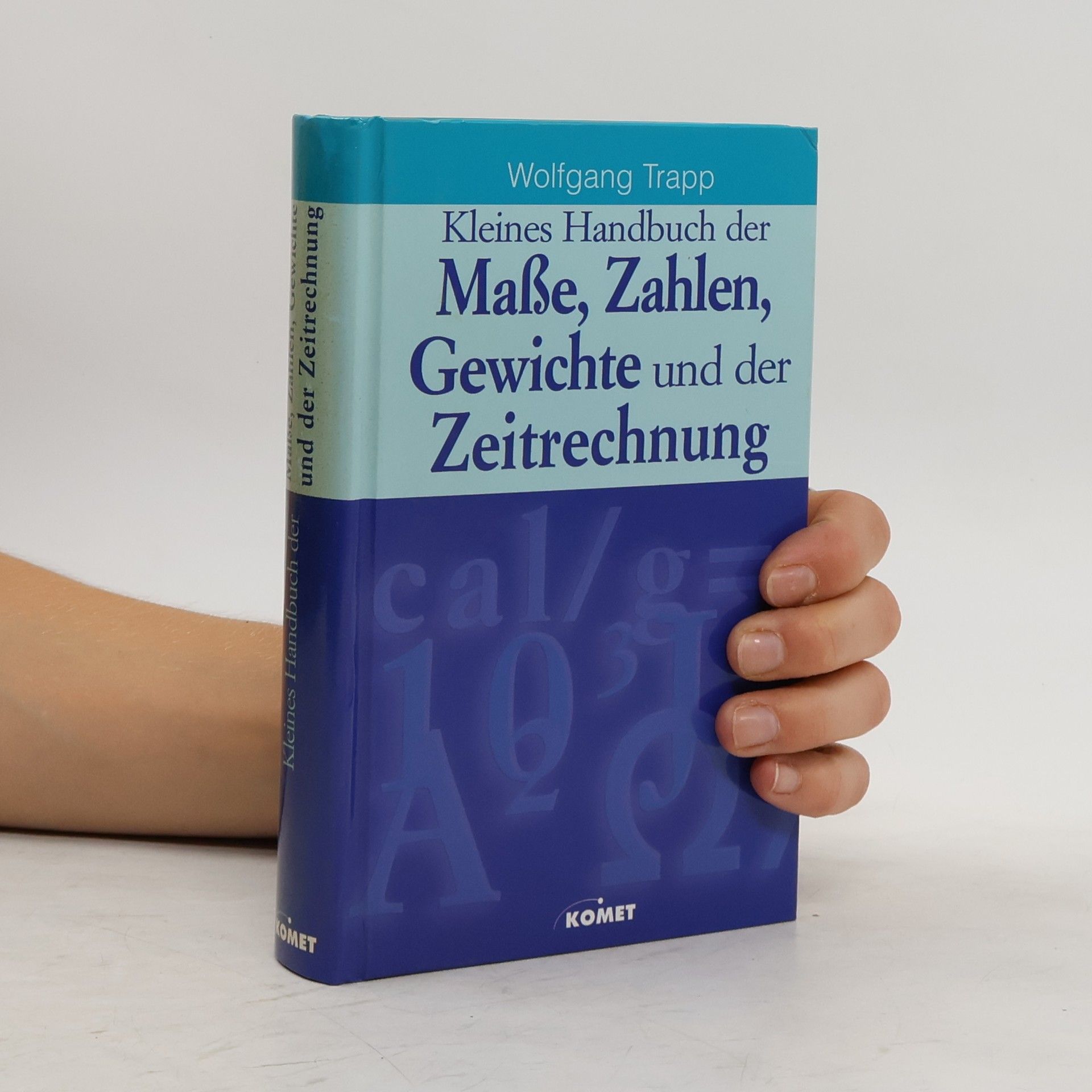 Wolfgang Trapp Kleines Handbuch der Maße, Zahlen, Gewichte und der Zeitrechnung