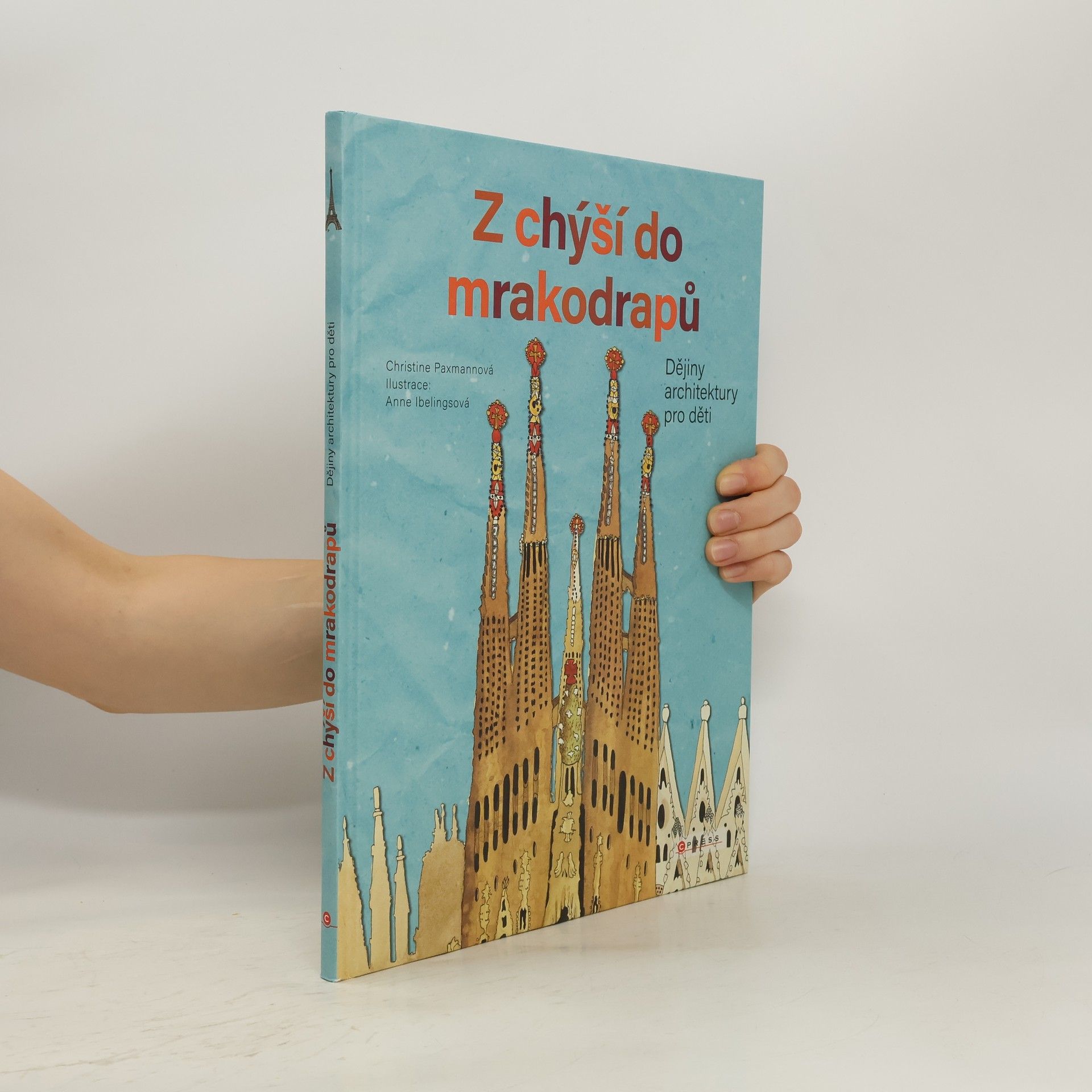 Christine Paxmann Z chýší do mrakodrapů - Dějiny architektury pro děti