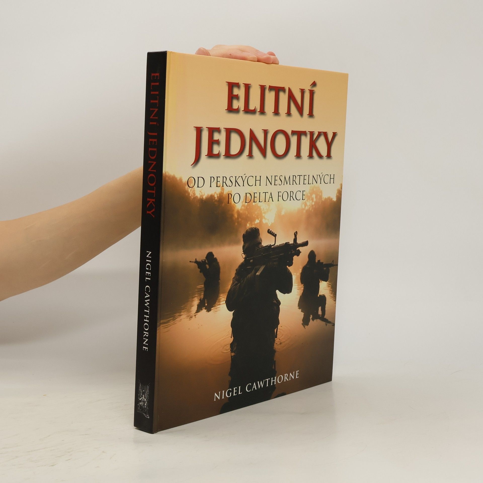Nigel Cawthorne Elitní jednotky: Od perských nesmrtelných po Delta Force