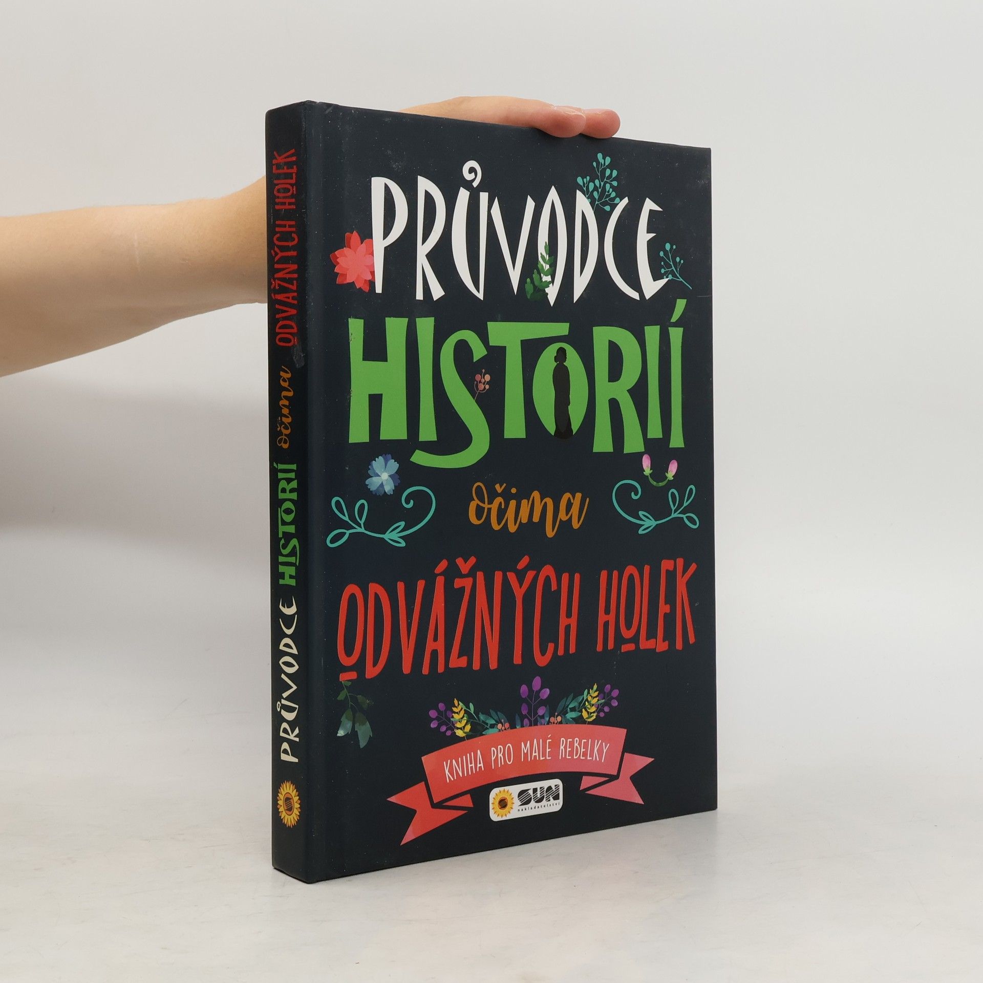Autorenkollektiv Průvodce historii očima odvážných holek - Kniha pro malé rebelky