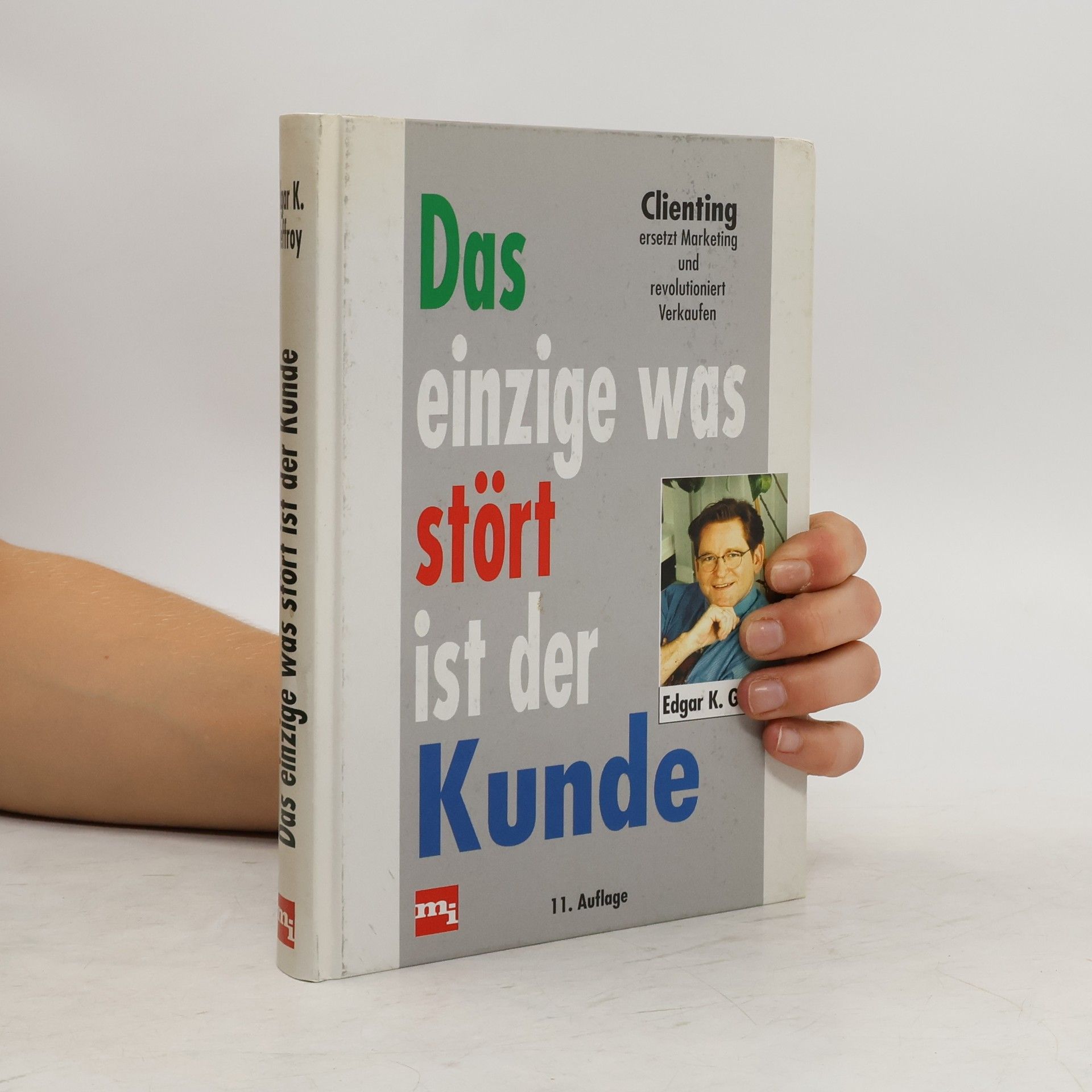 Edgar K. Geffroy Das einzige was stört ist der Kunde