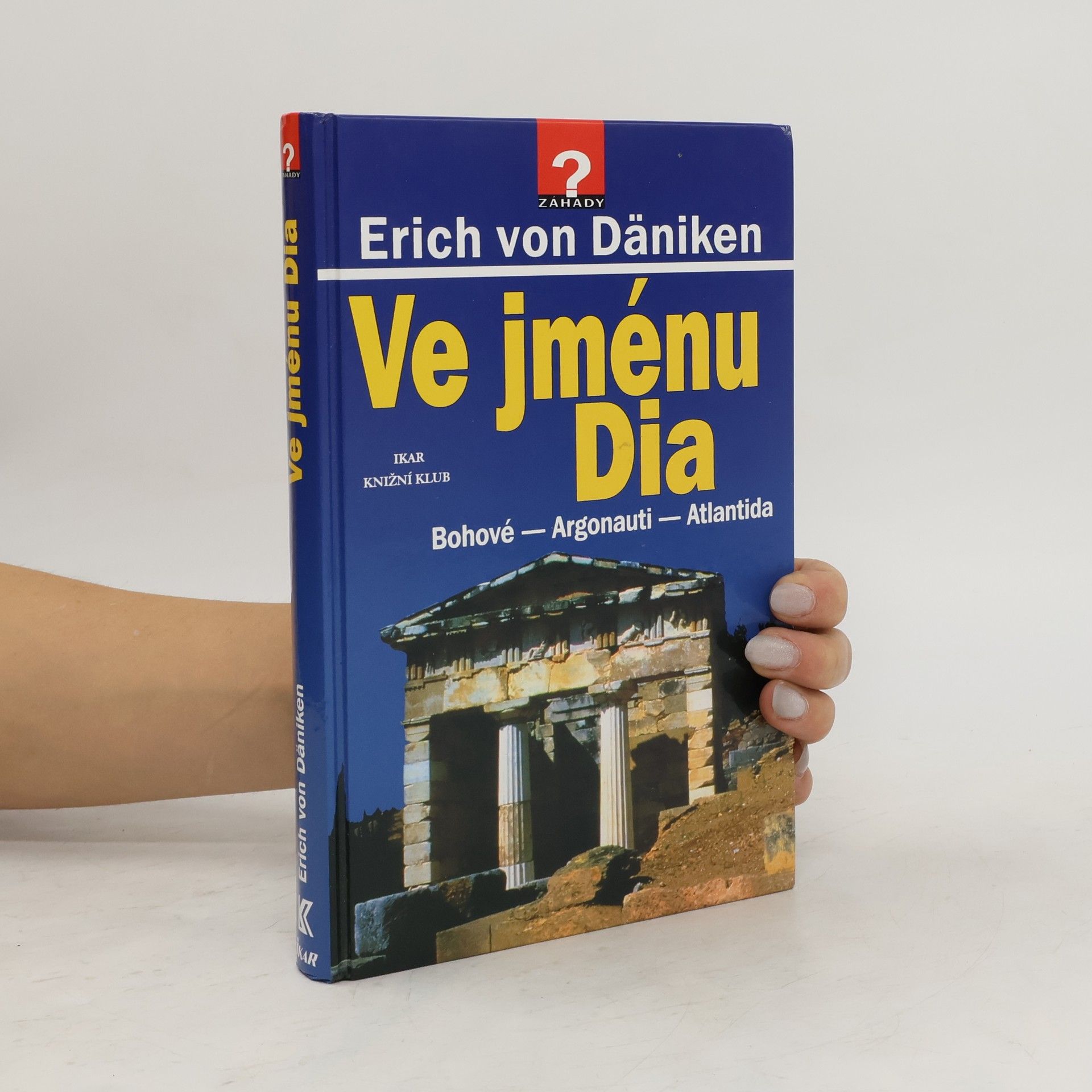Erich von Däniken Ve jménu Dia: Bohové - Argonauti - Atlantida