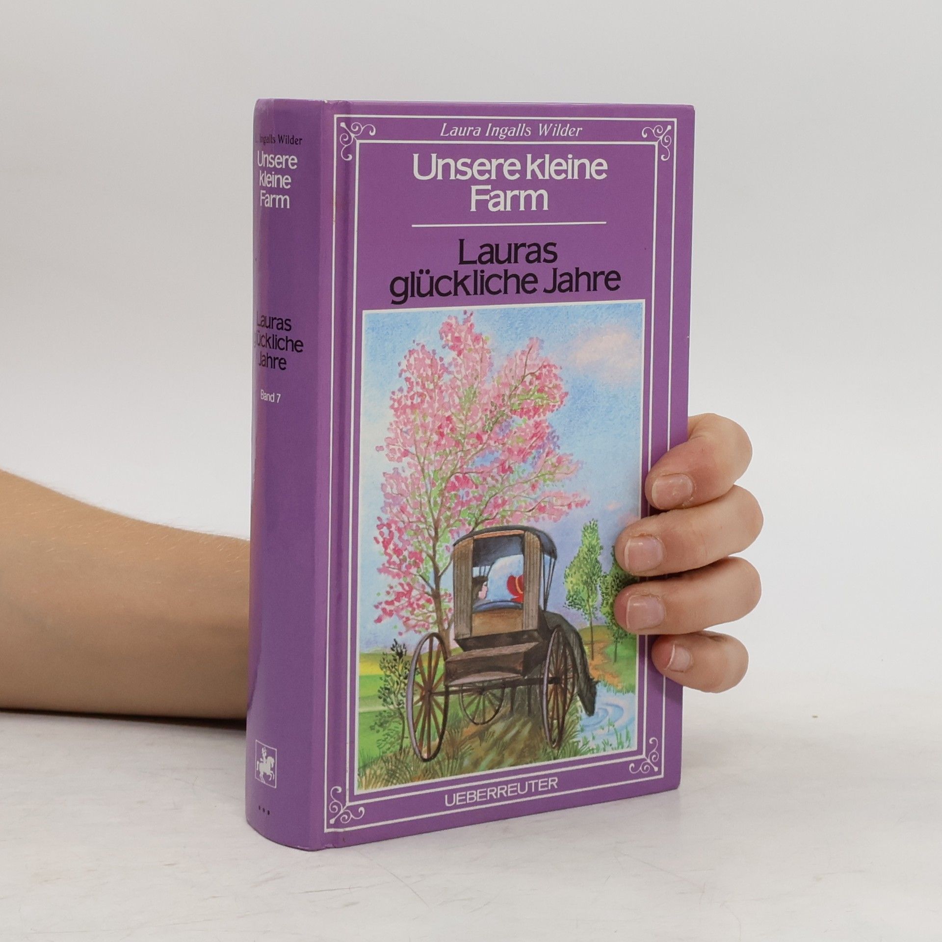 Laura Ingalls Wilder Unsere kleine Farm, Bd.7, Lauras glückliche Jahre