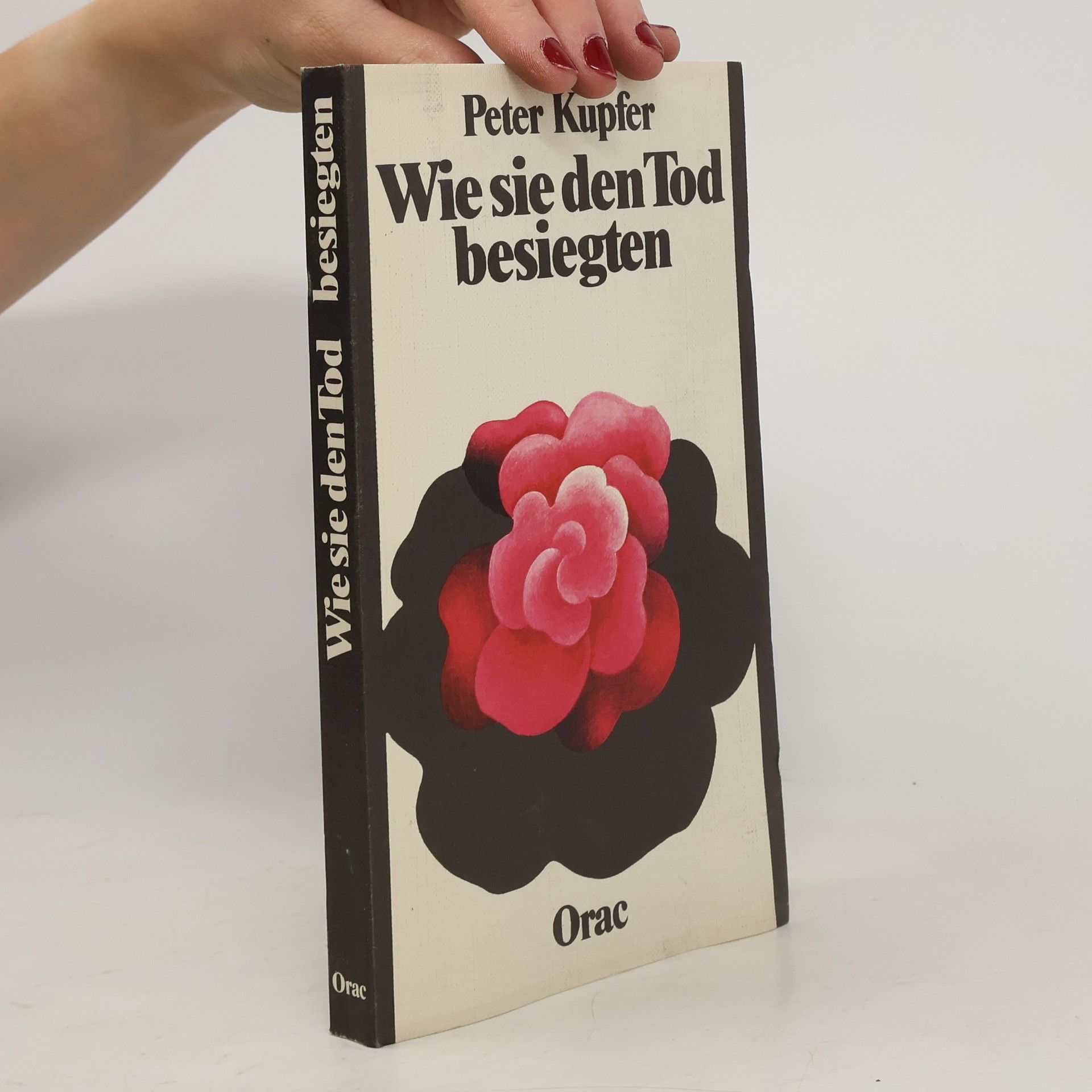 Peter Kupfer Wie sie den Tod besiegten