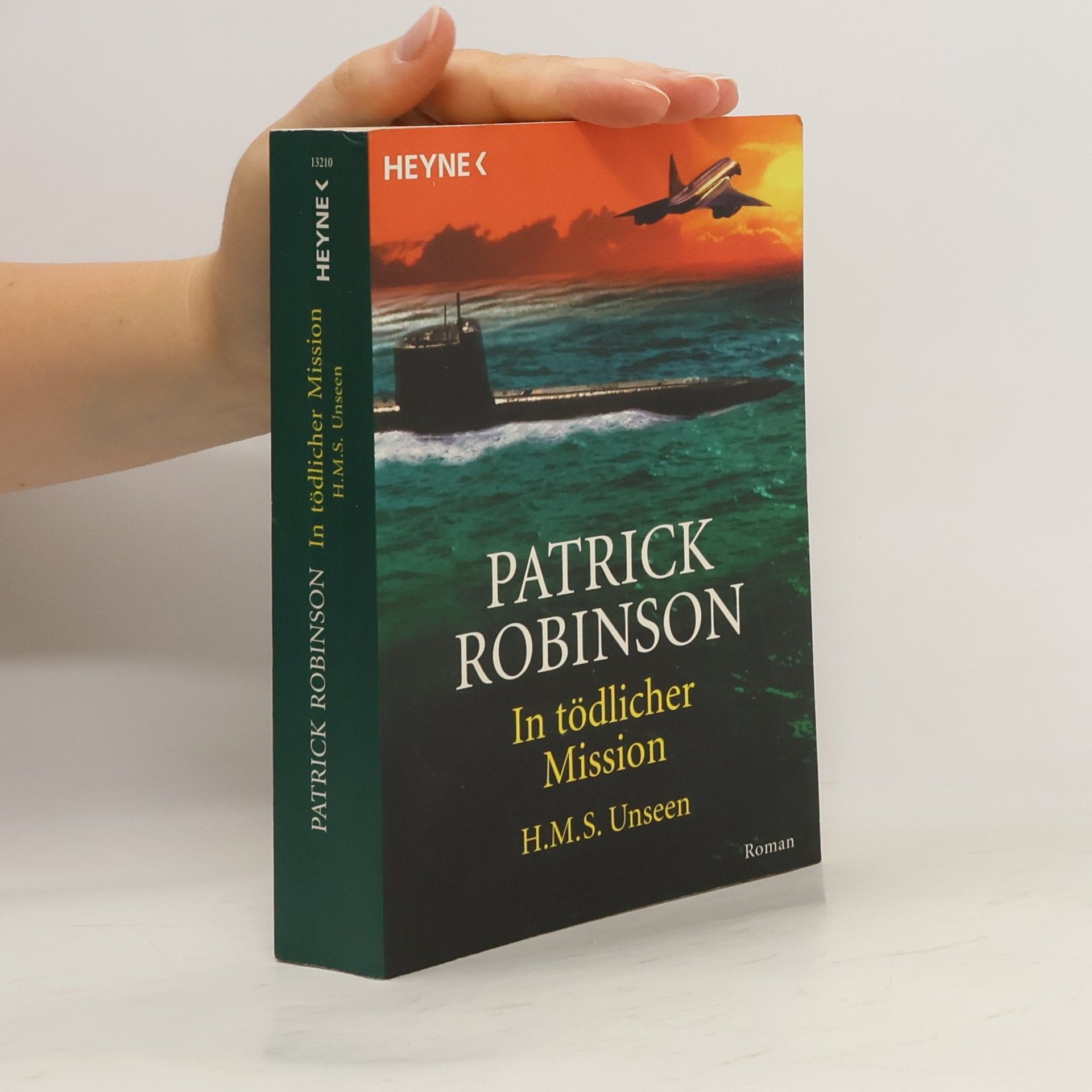 Patrick Robinson In tödlicher Mission H.M.S. Unseen