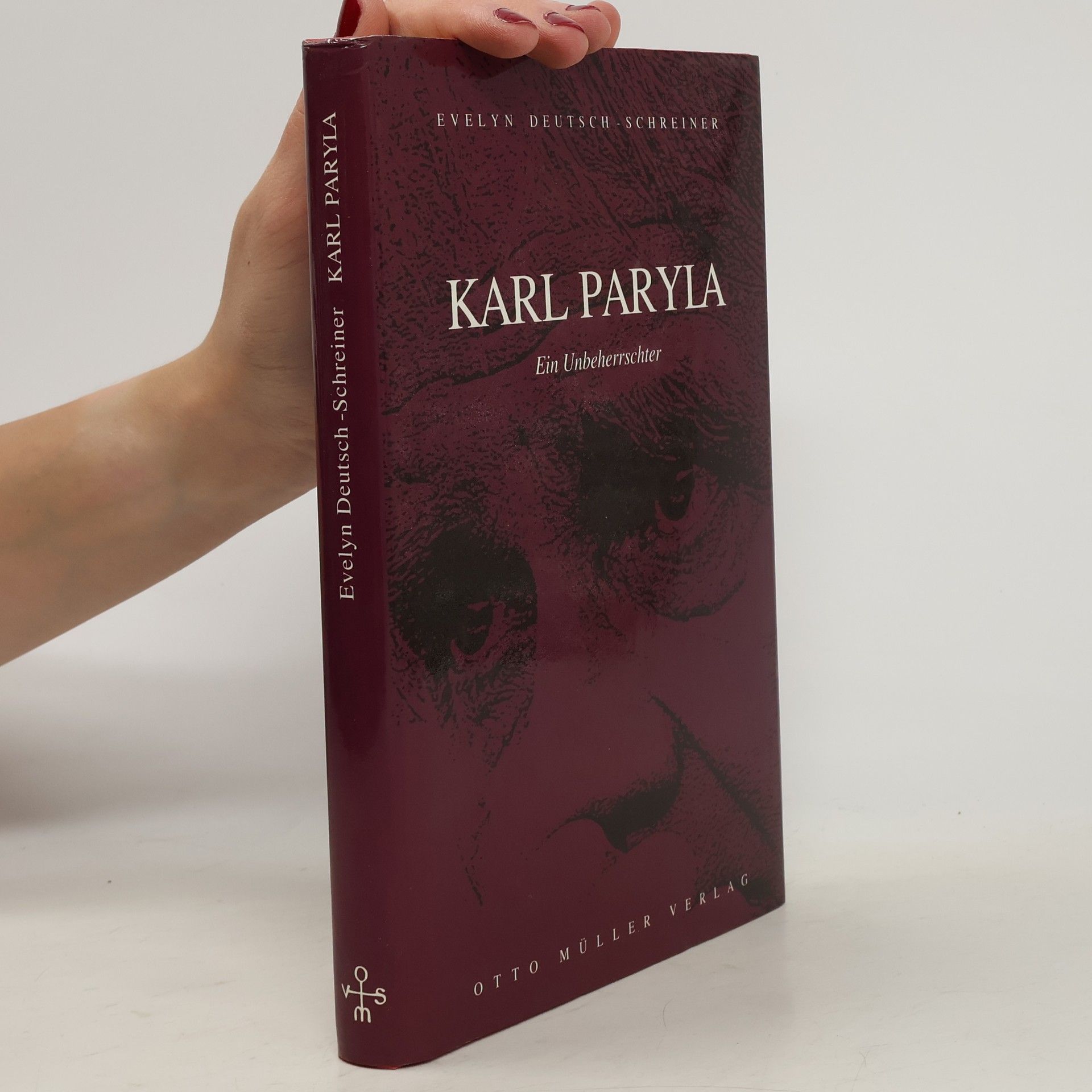 Evelyn Deutsch Schreiner Karl Paryla. Ein Unbeherrschter