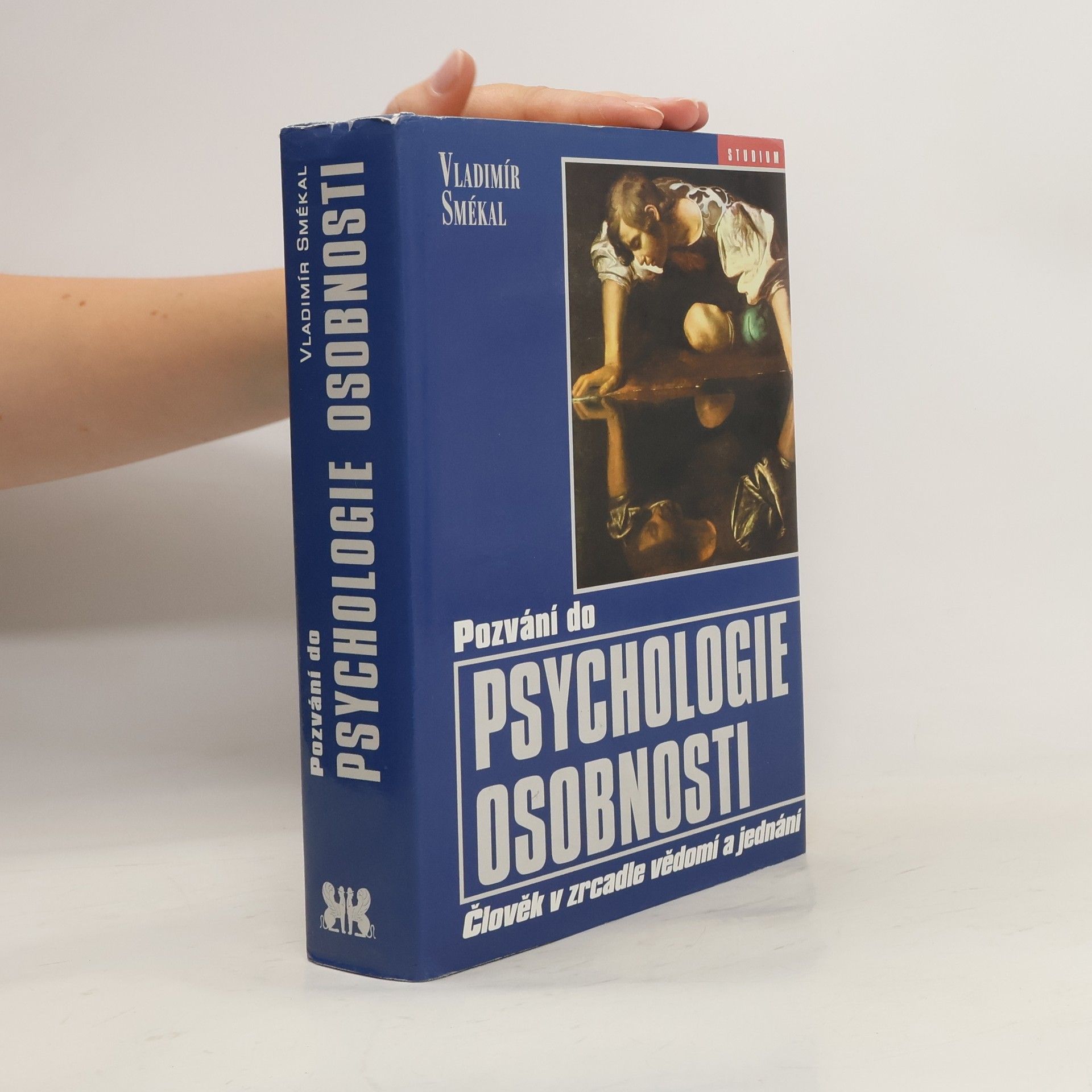 Vladimír Smékal Pozvání do psychologie osobnosti : člověk v zrcadle vědomí a jednání