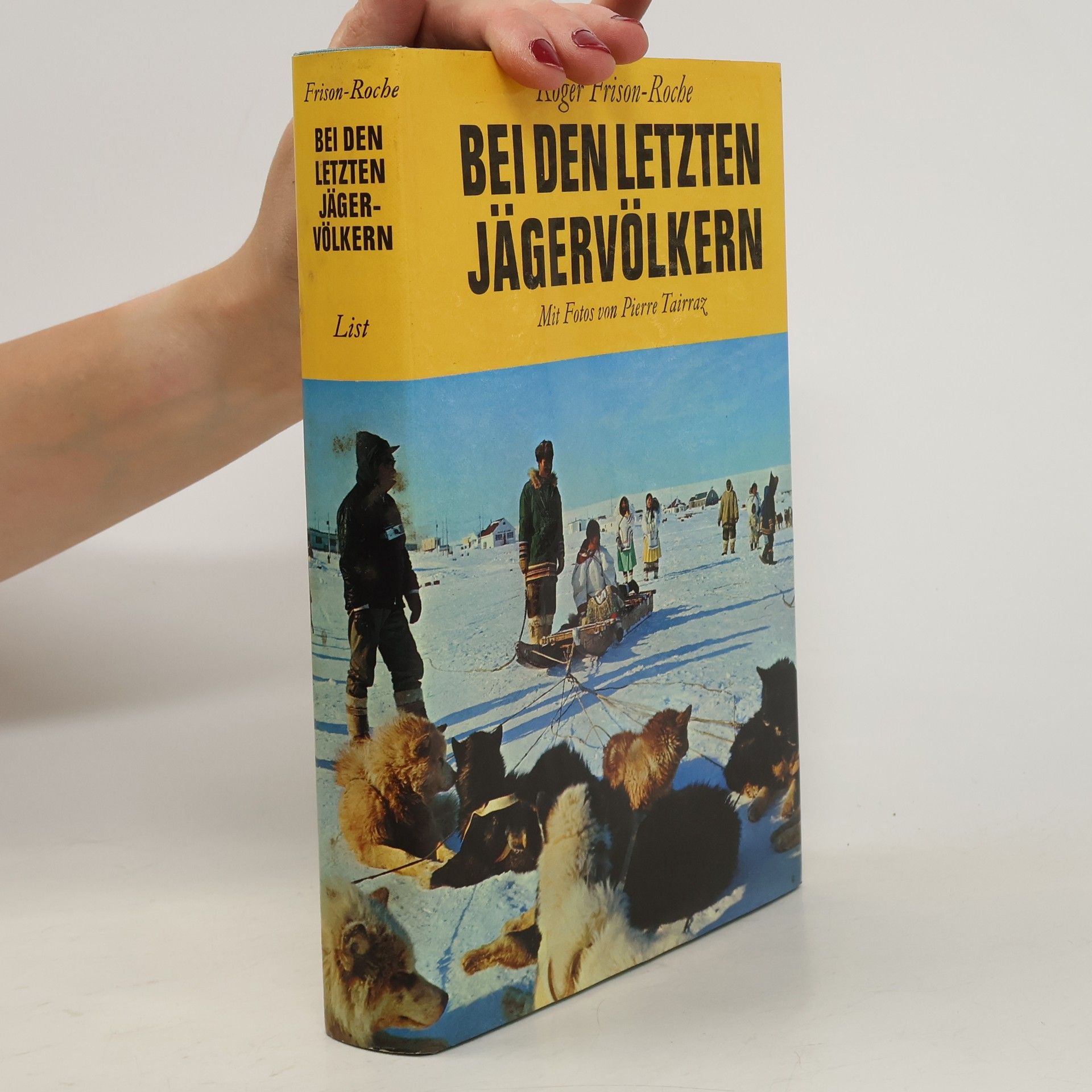 Roger Frison-Roche Bei den letzten Jägervölkern