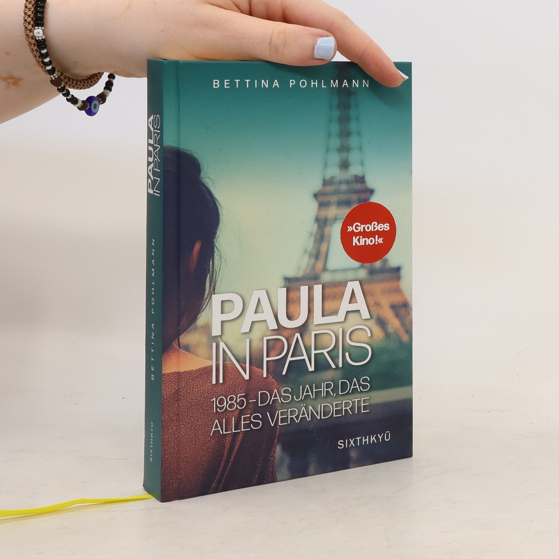 Bettina Pohlmann Paula in Paris 1985 - Das Jahr, das alles veränderte