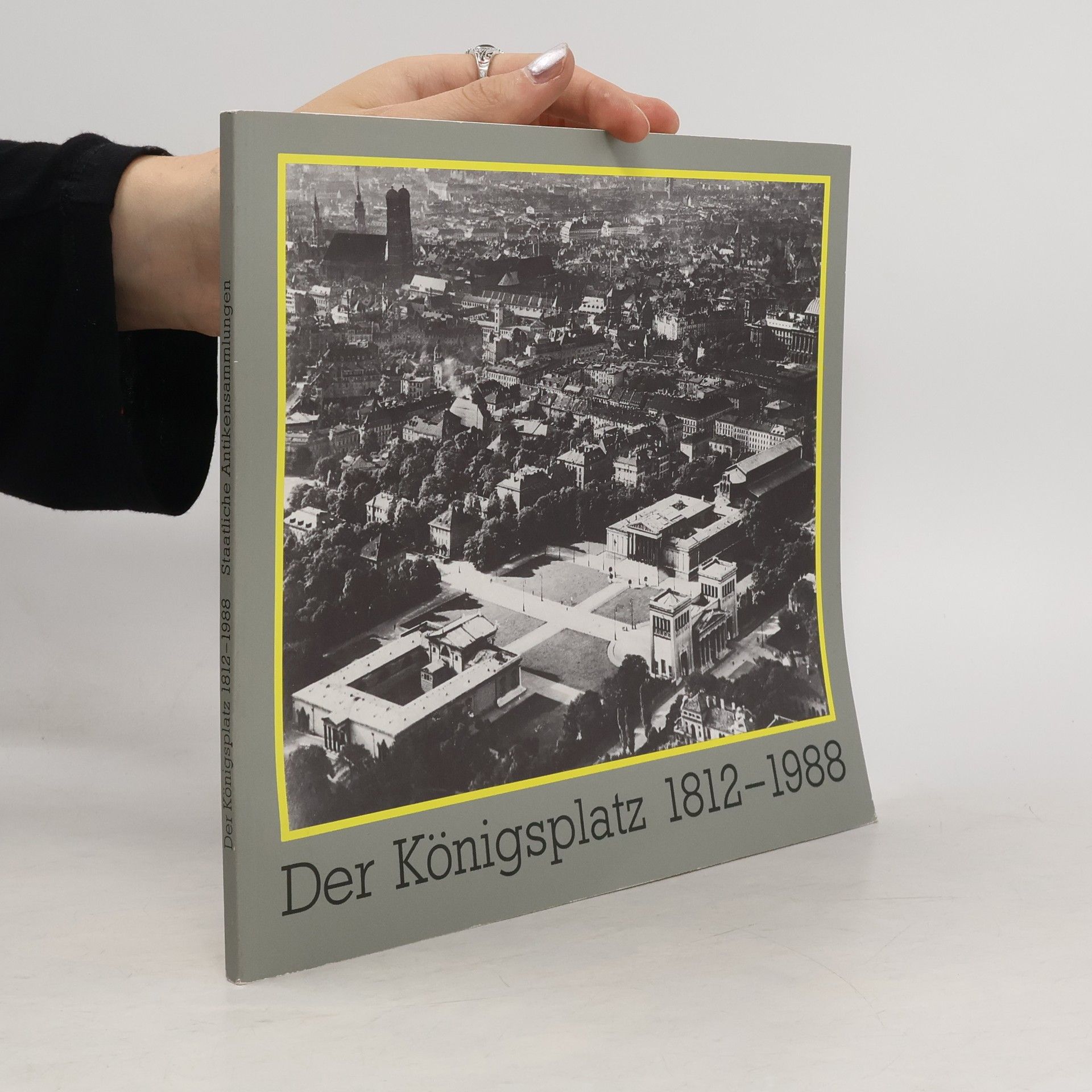 Hans Michael Herzog Der Königsplatz 1812-1988