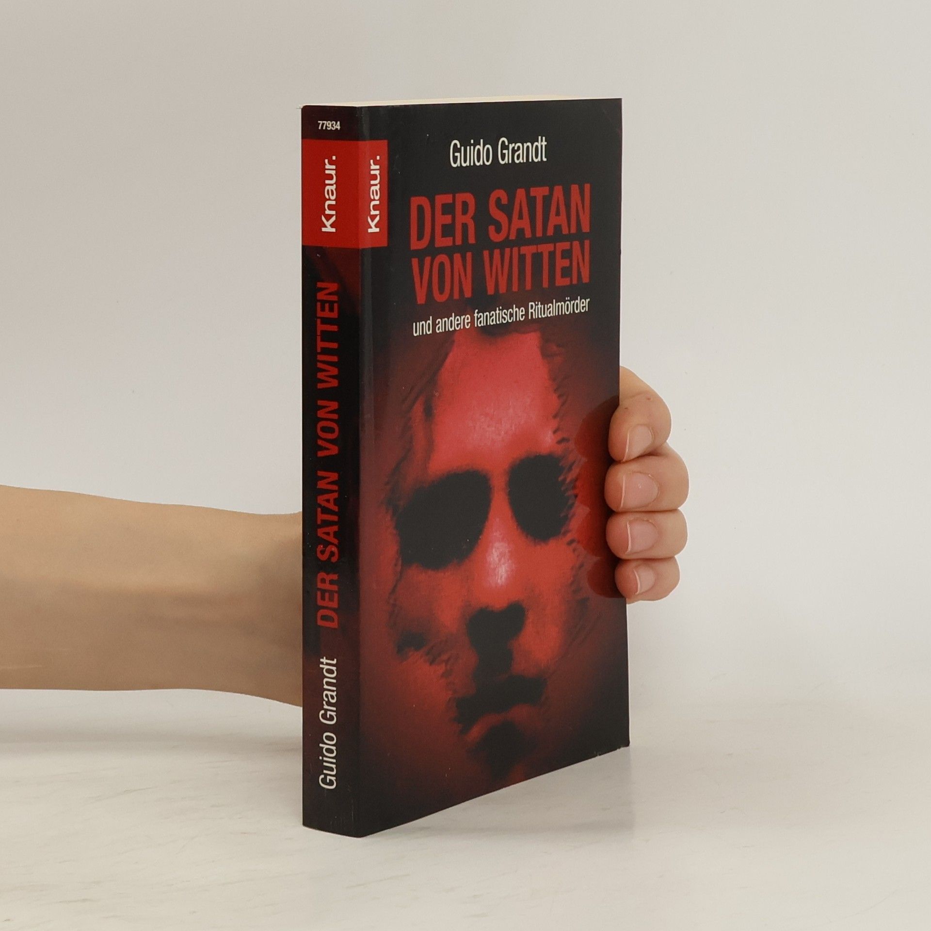 Guido Grandt Der Satan von Witten und andere fanatische Ritualmörder