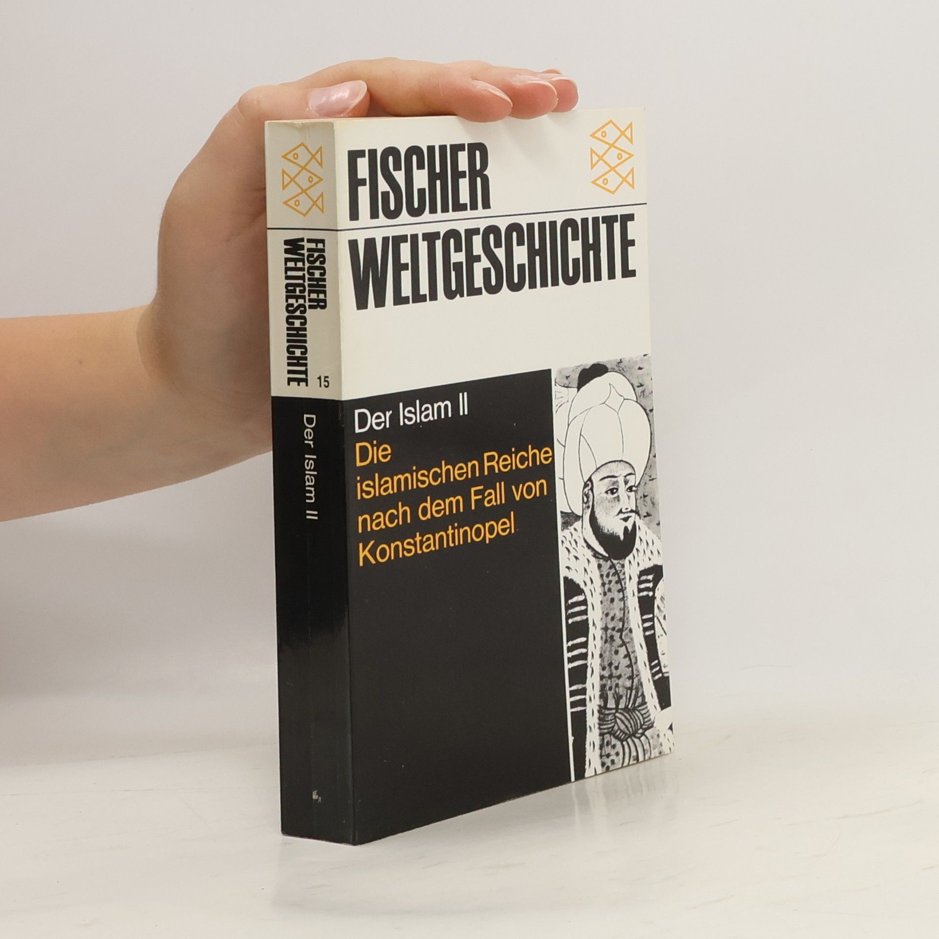 Gustave Edmund von Grunebaum Der Islam. 2, Die islamischen Reiche nach dem Fall von Konstantinopel