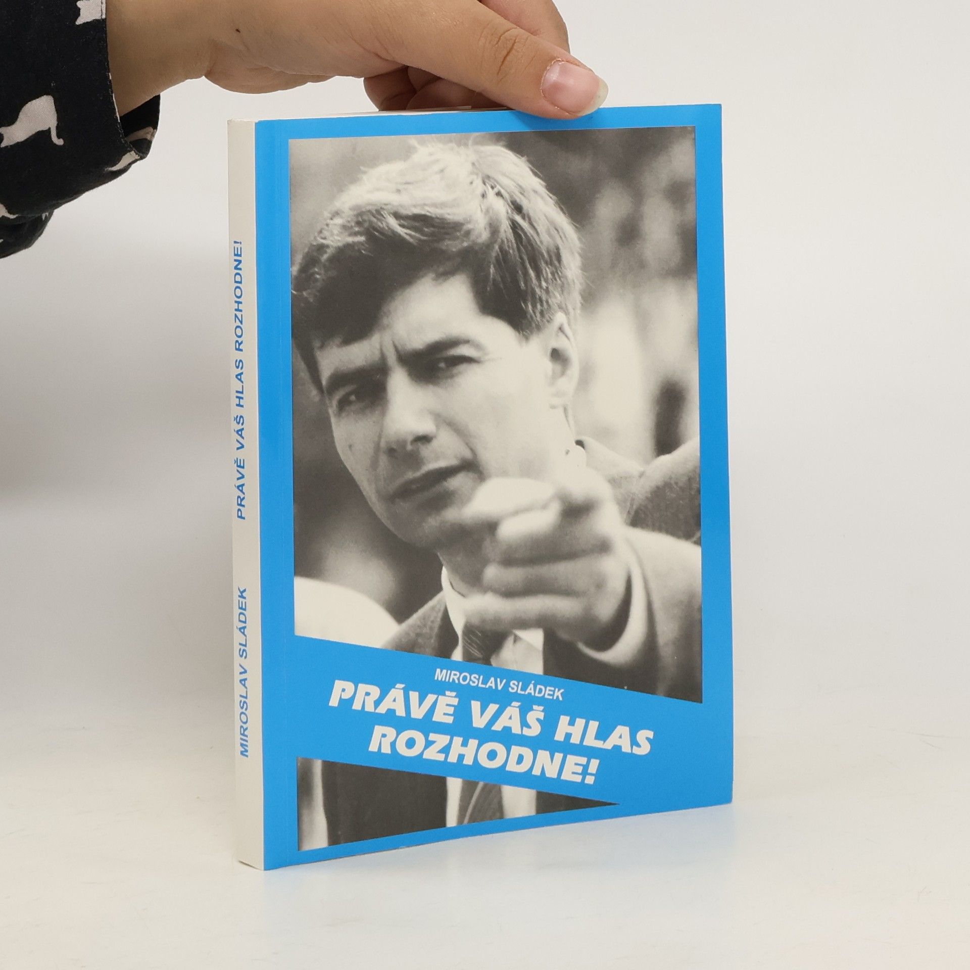 Miroslav Sládek Právě váš hlas rozhodne!