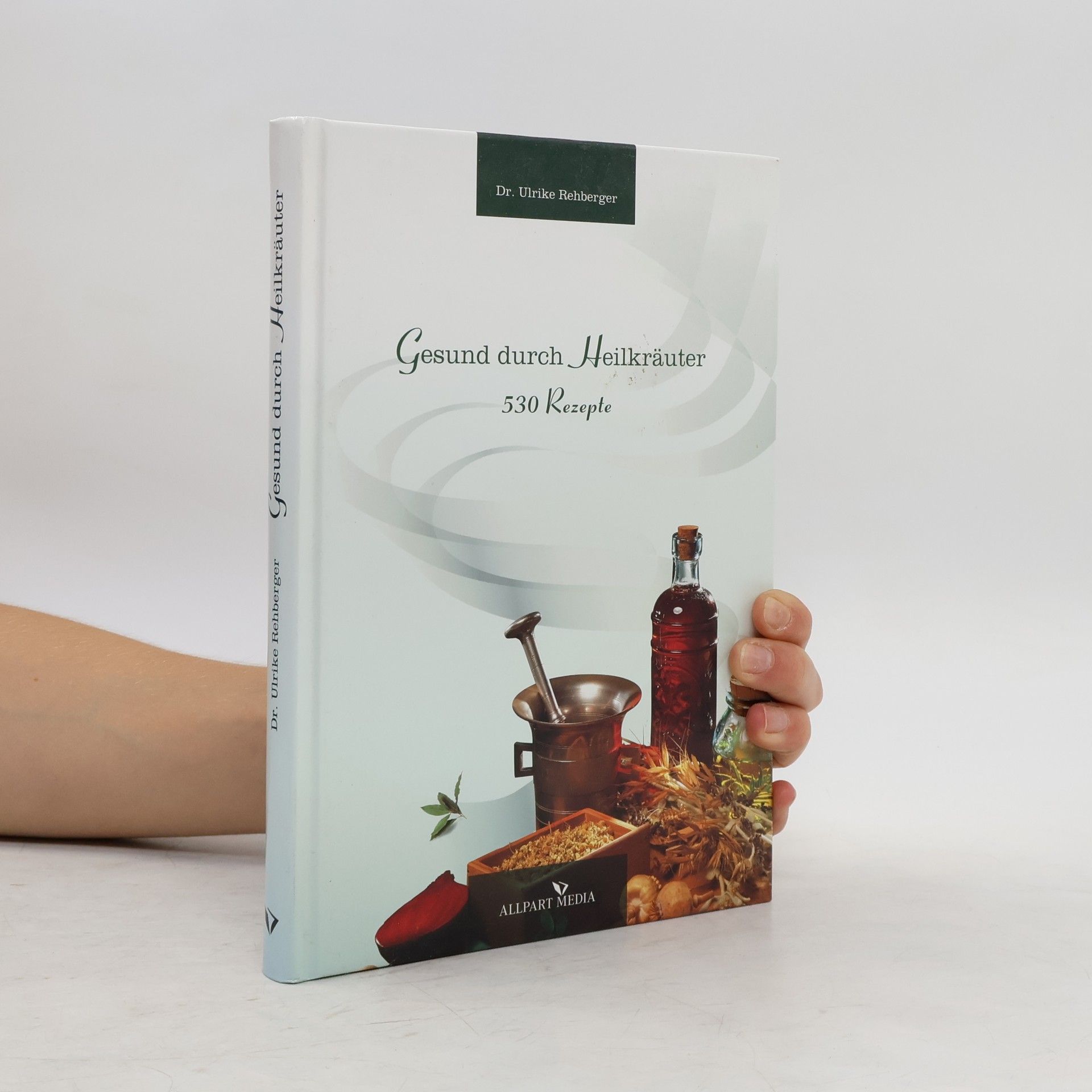 Ulrike Rehberger Gesund durch Heilkräuter