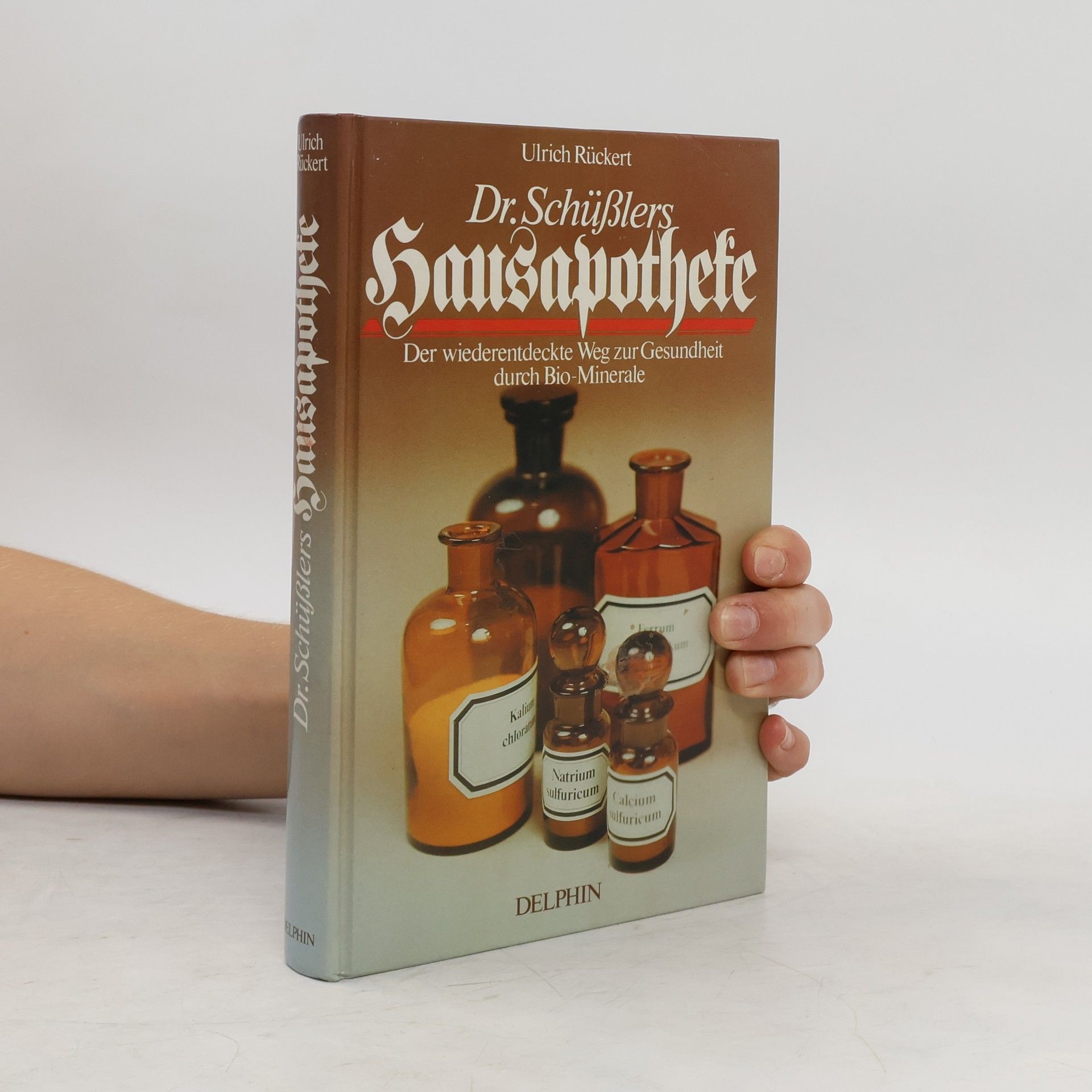 Ulrich Rückert Dr. Schüsslers Hausapotheke