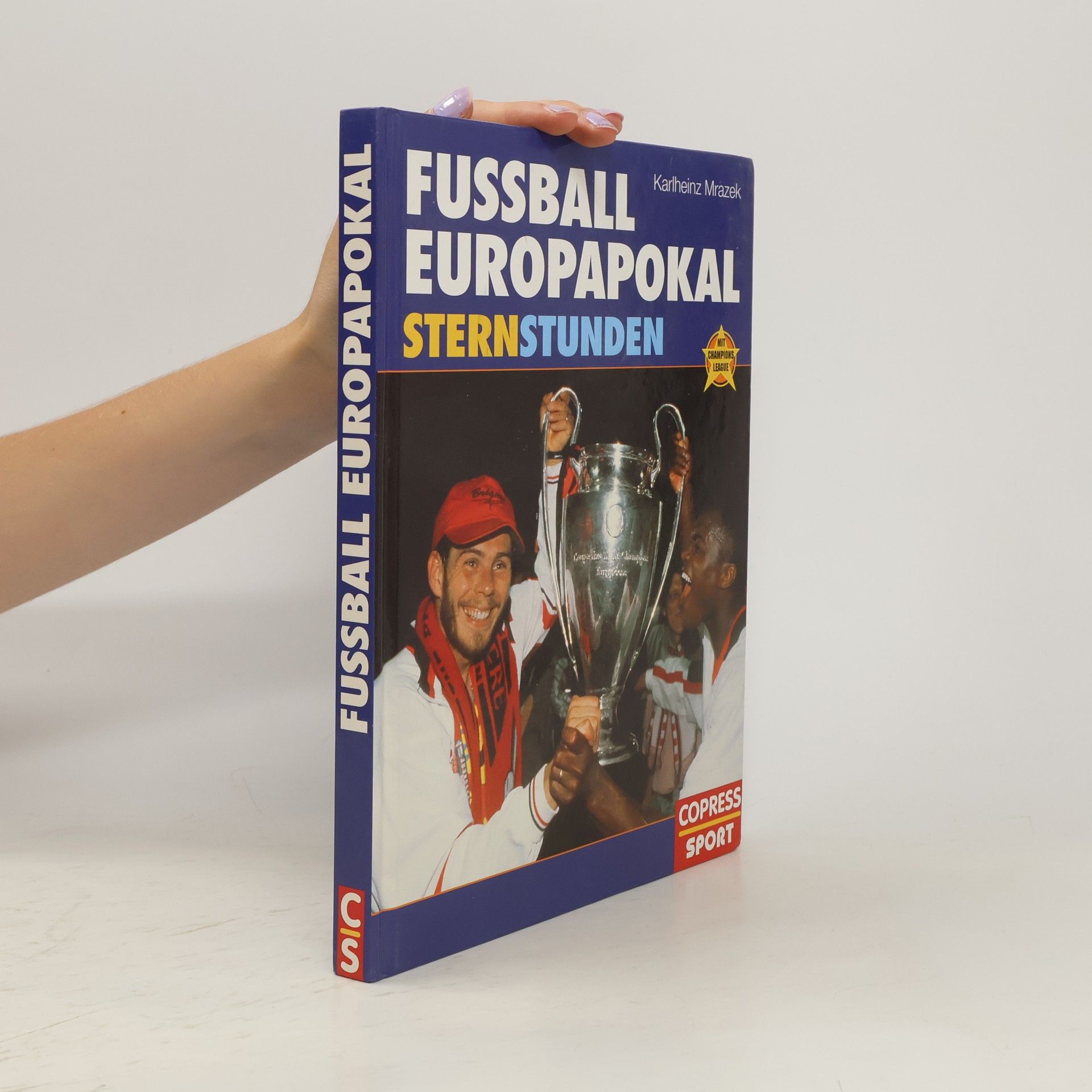 Karlheinz Mrazek Fussball-Europapokal-Sternstunden