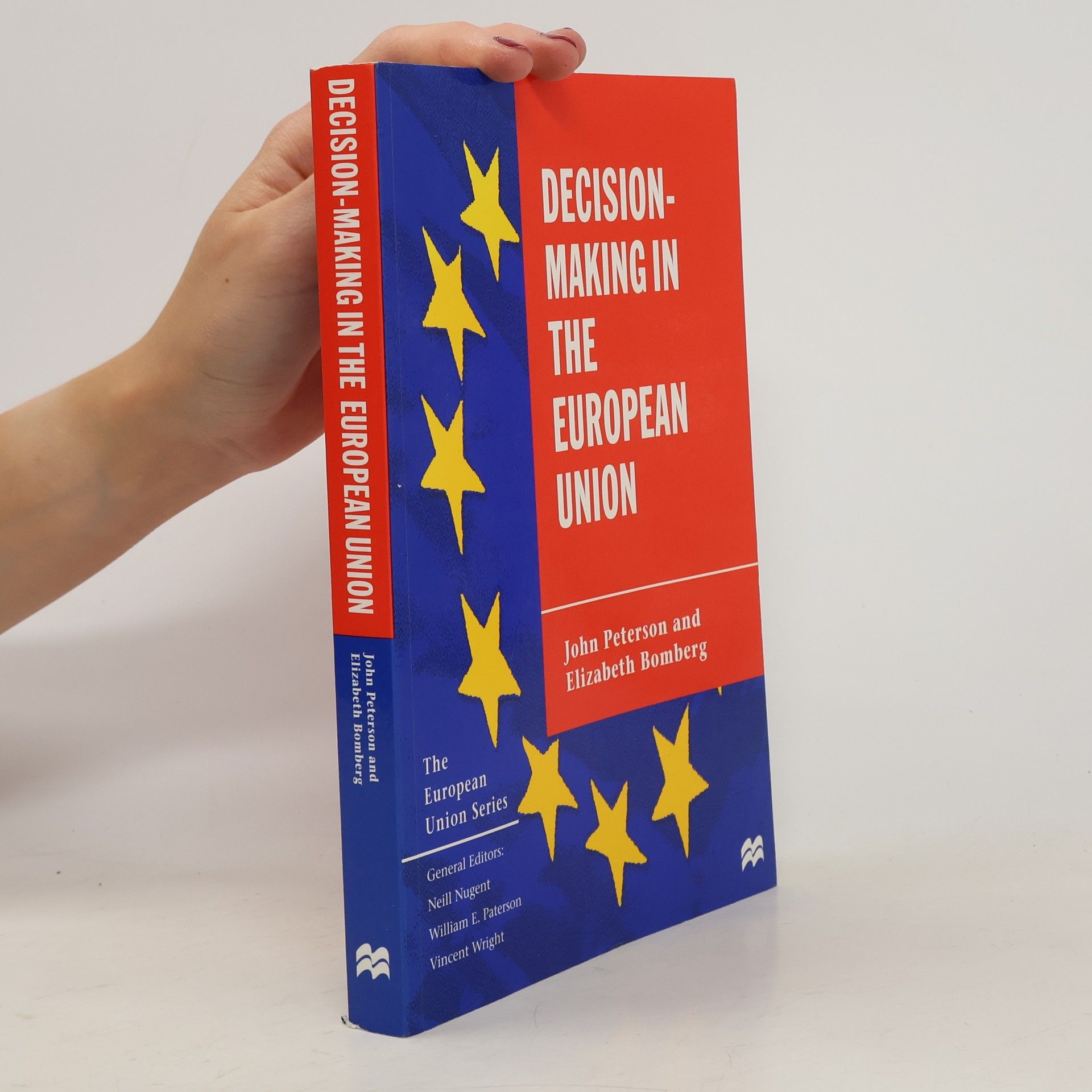 Elizabeth E. Bomberg The European Union Series: Decision-Making in the European Union