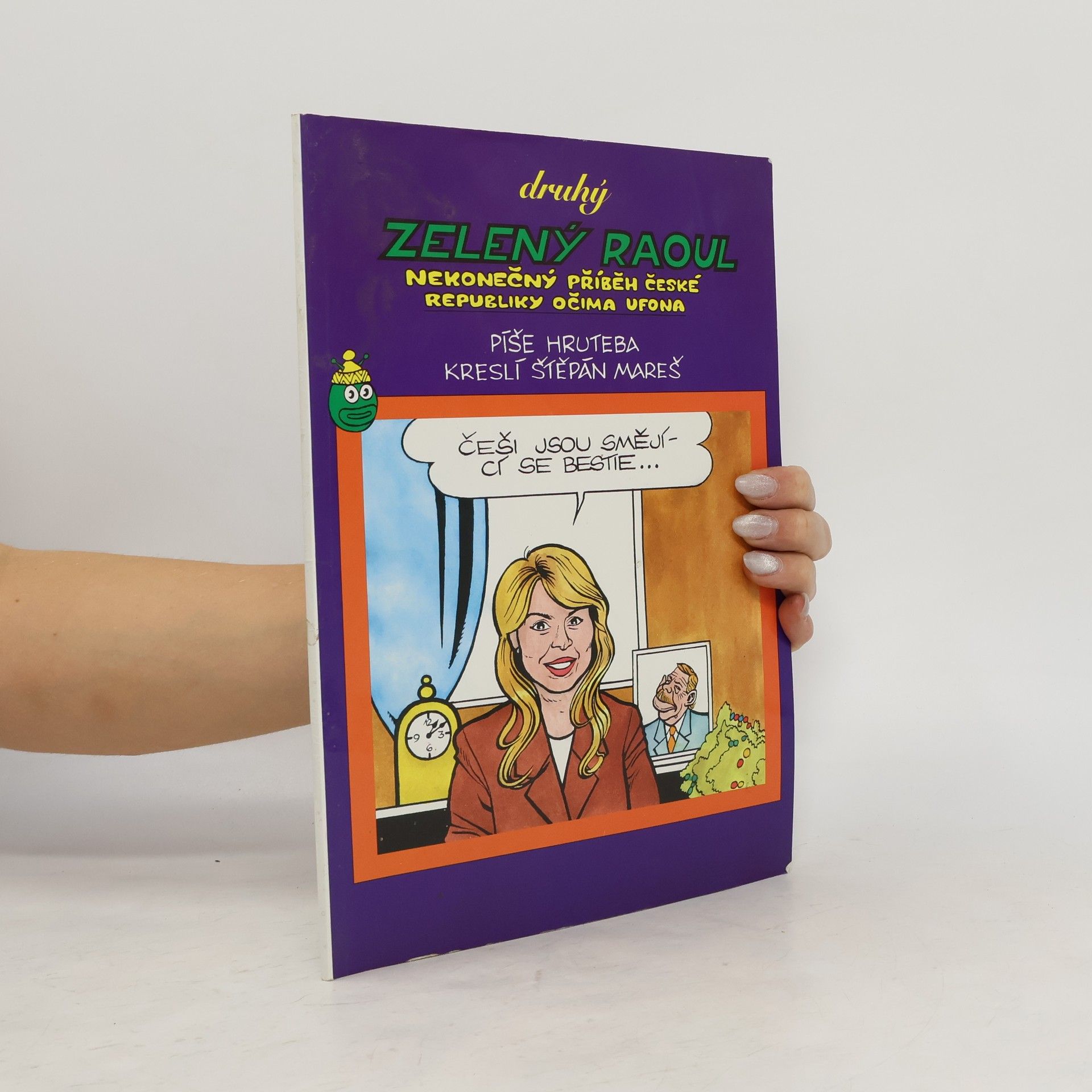 Zelený Raoul: Nekonečný příběh České republiky očima ufona. 2. díl