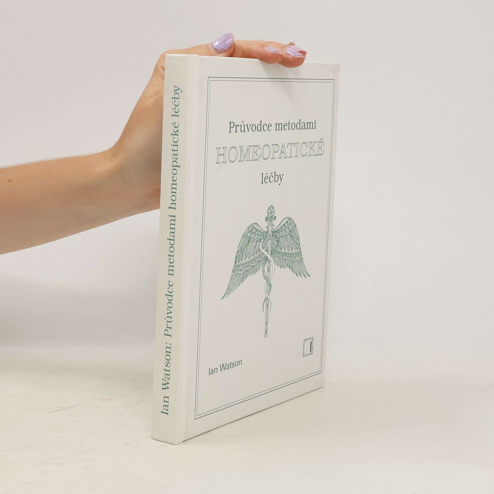 Ian Watson Průvodce metodami homeopatické léčby