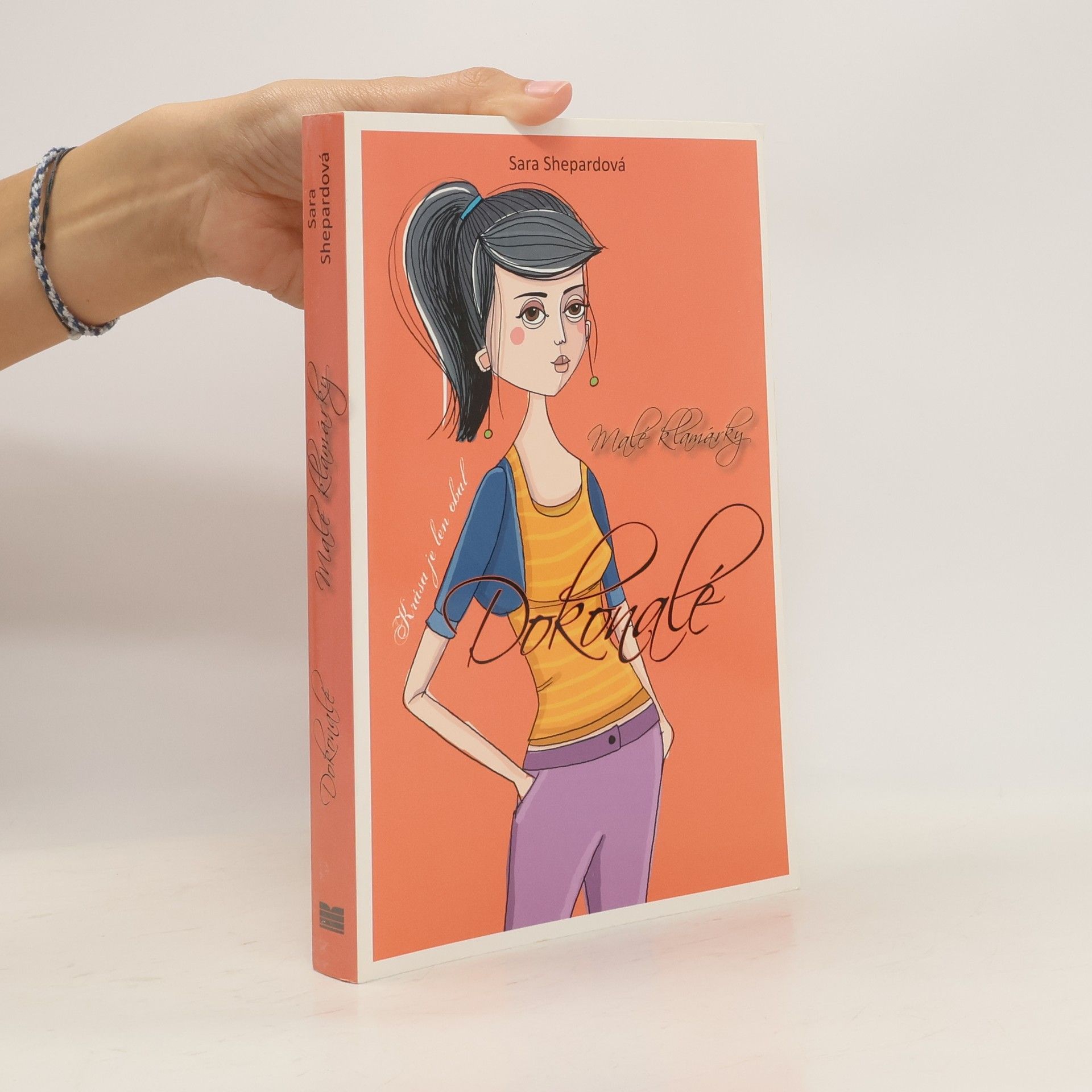 Sara Shepard Malé klamárky: Dokonalé