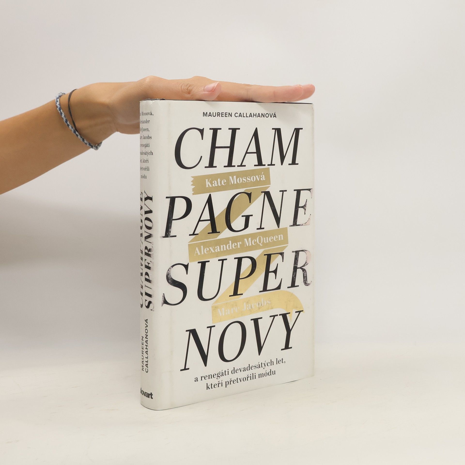 Champagne Supernovy: Kate Mossová, Marc Jacobs, Alexander McQueen a renegáti devadesátých let, kteří přetvořili módu