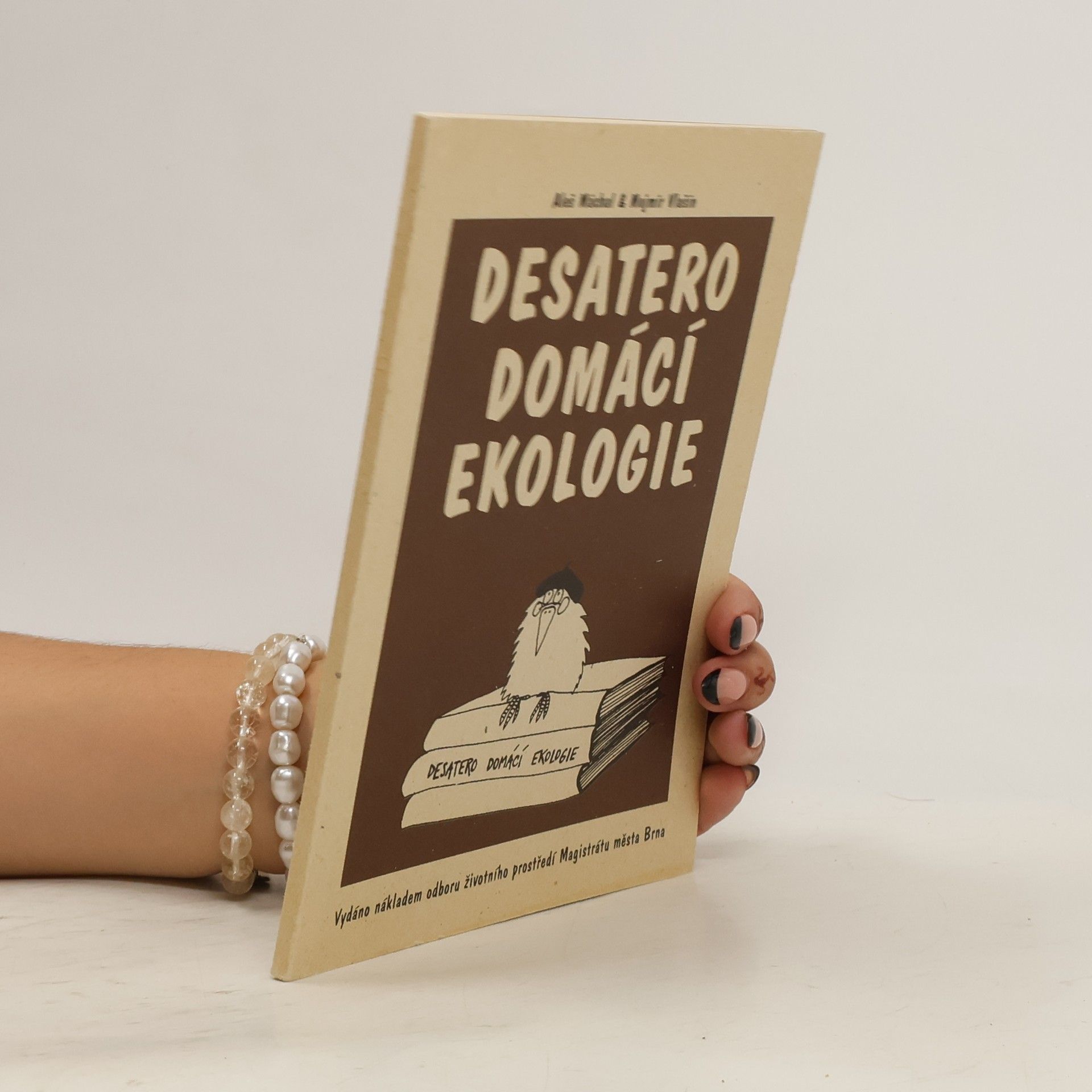 Aleš Máchal Desatero domácí ekologie : praktický rádce, jak se nejen doma chovat šetrněji k životnímu prostředí