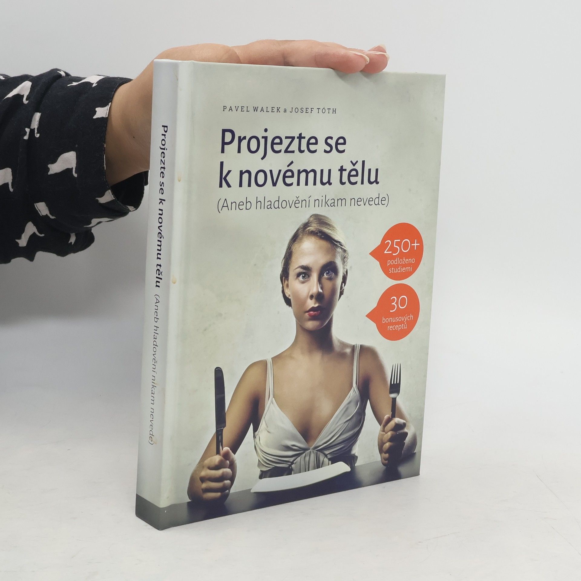 Pavel Walek Projezte se k novému tělu, aneb, Hladovění nikam nevede