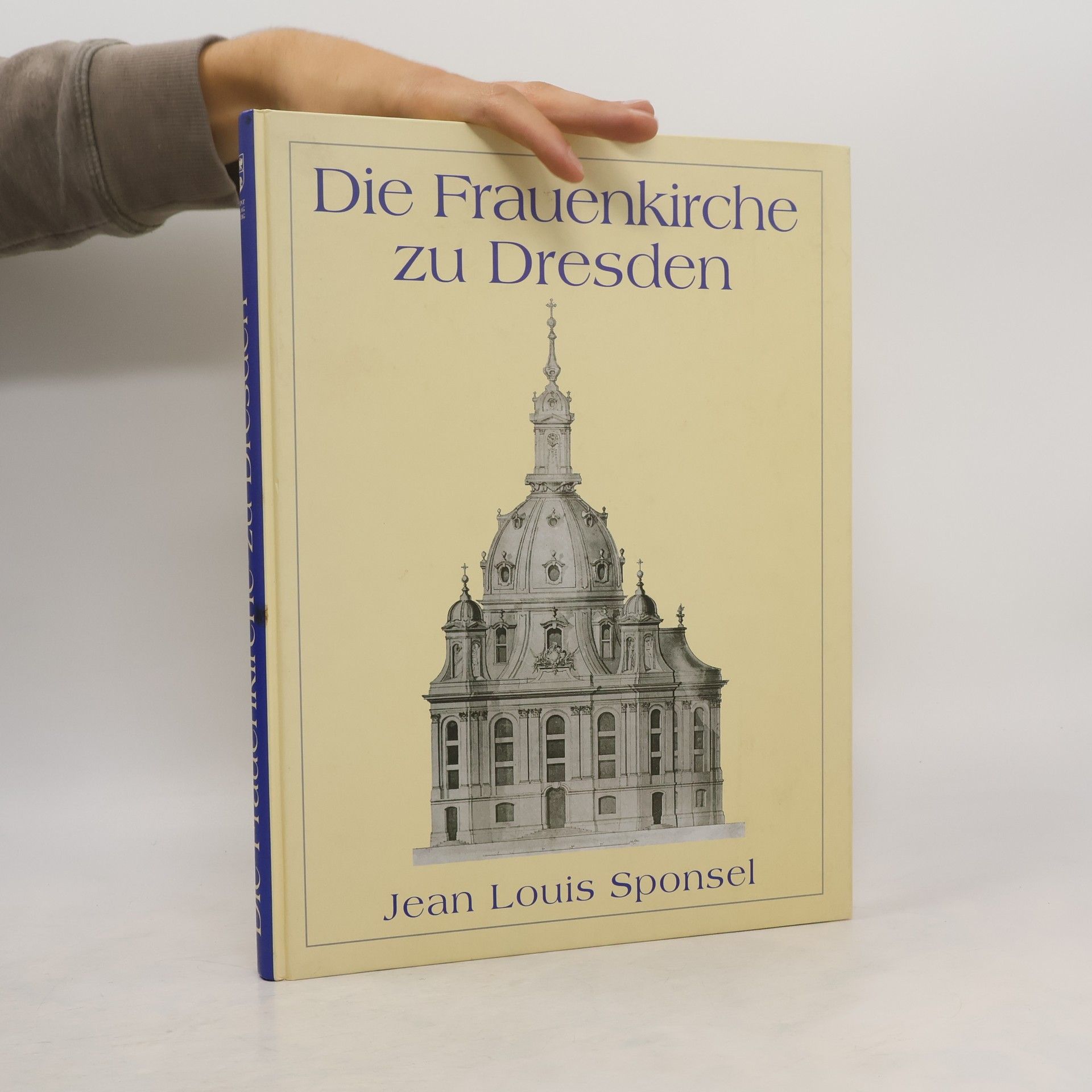 Jean Louis Sponsel Die Frauenkirche zu Dresden