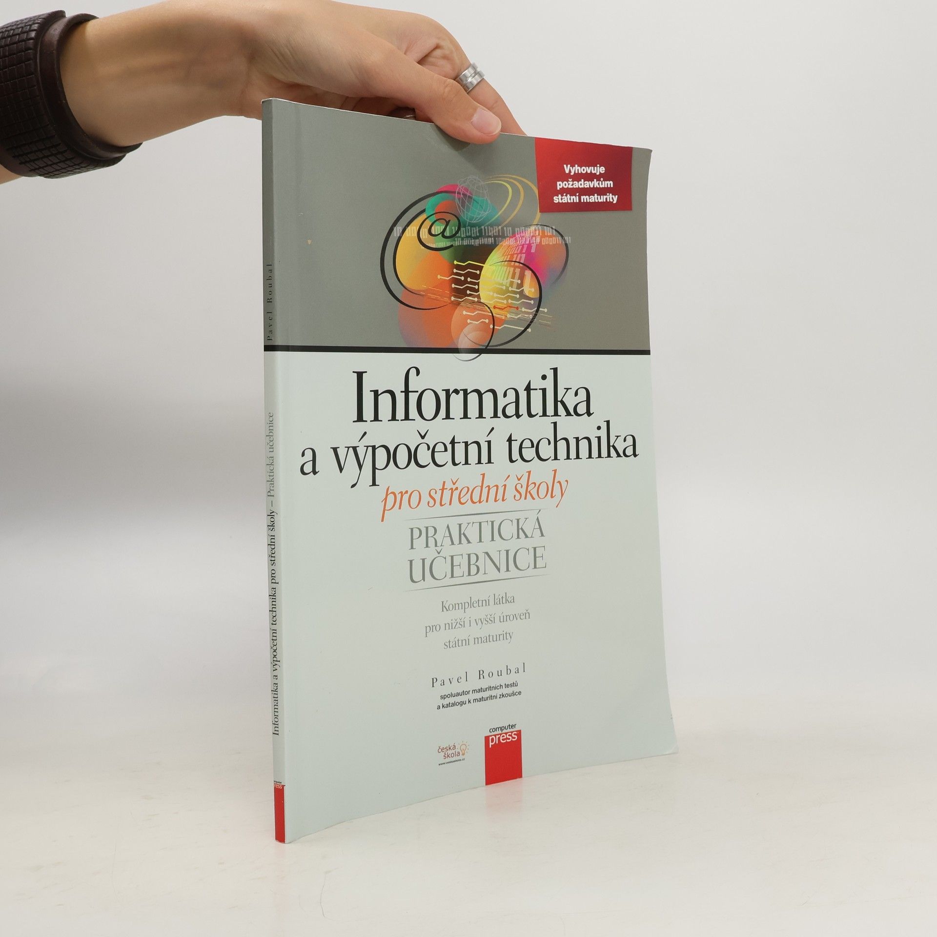 Pavel Roubal Informatika a výpočetní technika pro střední školy. Praktická učebnice